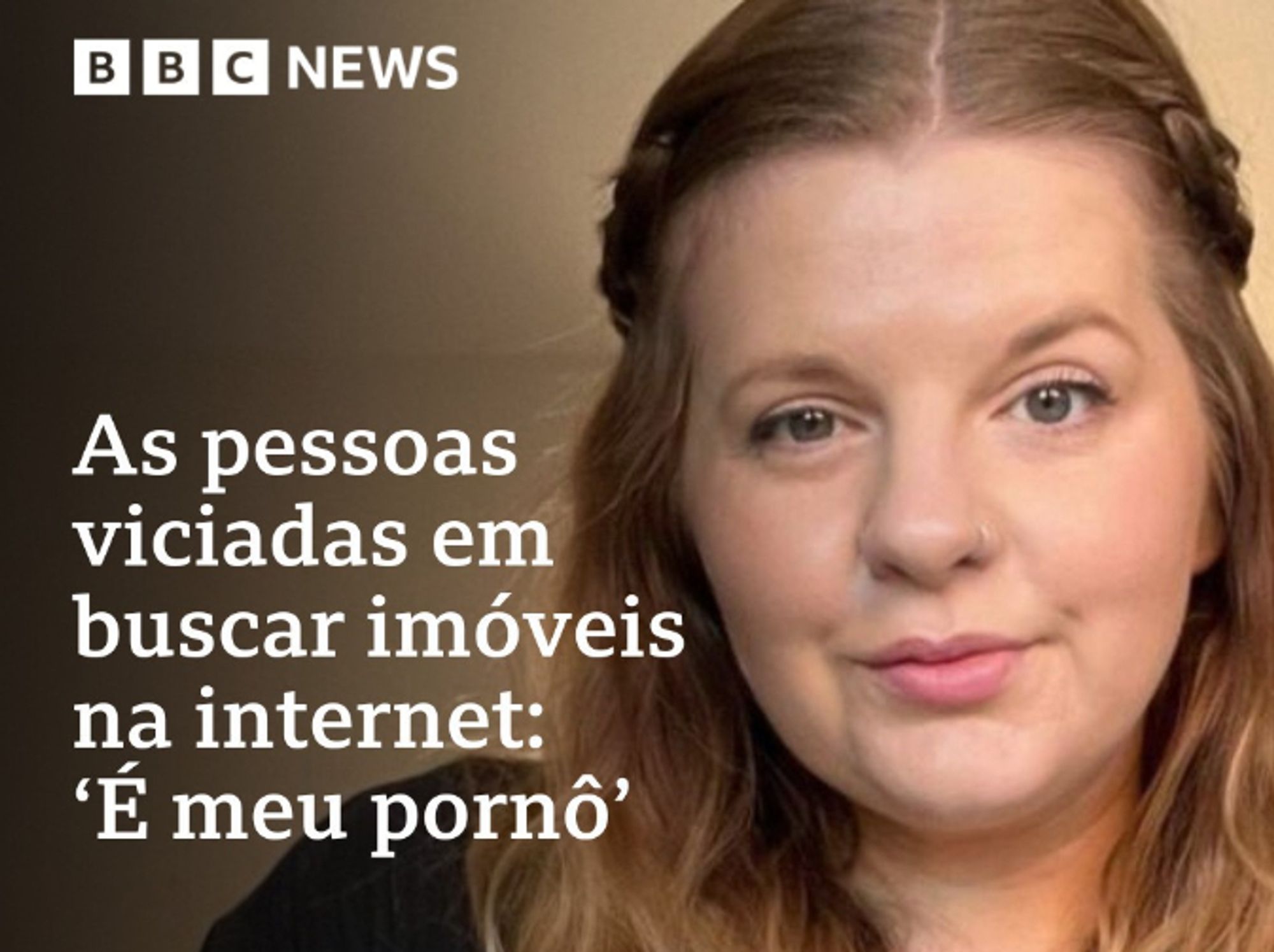 post da bbc news, a foto de uma mulher loira com a manchete "as pessoas viciadas em buscar imóveis na internet: 'é meu pornô'"