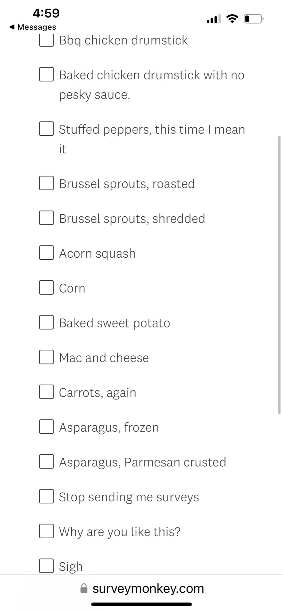 A screen cap of a list of survey responses including chicken and a long list of vegetables as well as options such as “quit sending me surveys” and “why are you like this?”