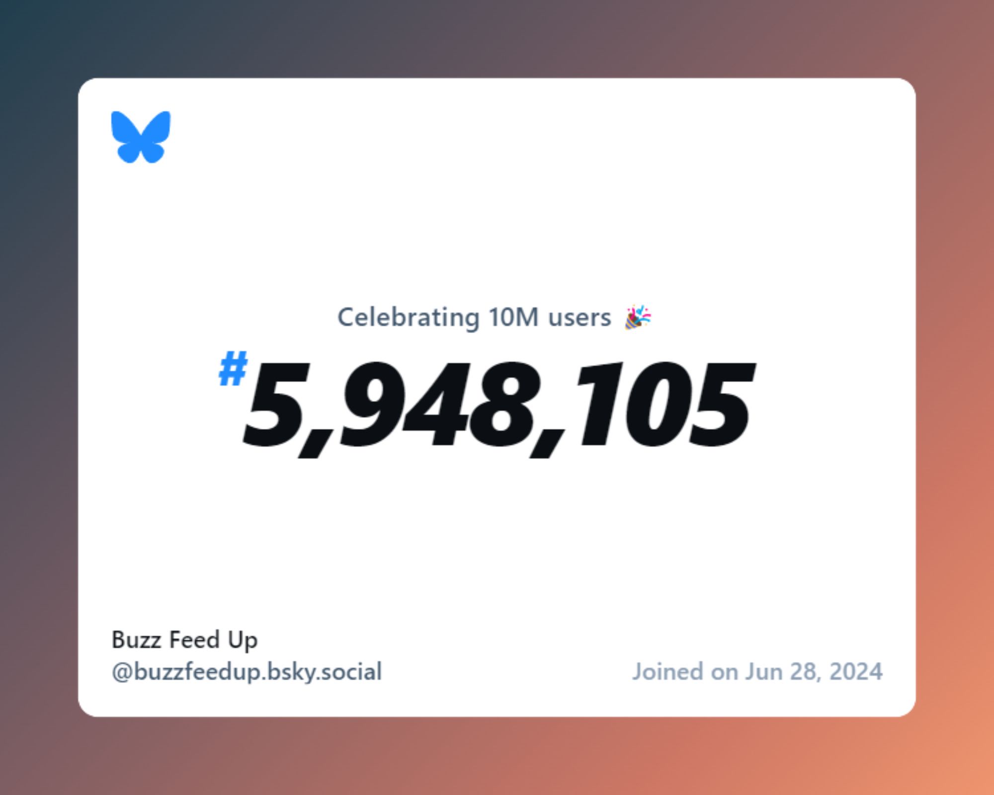 A virtual certificate with text "Celebrating 10M users on Bluesky, #5,948,105, Buzz Feed Up ‪@buzzfeedup.bsky.social‬, joined on Jun 28, 2024"