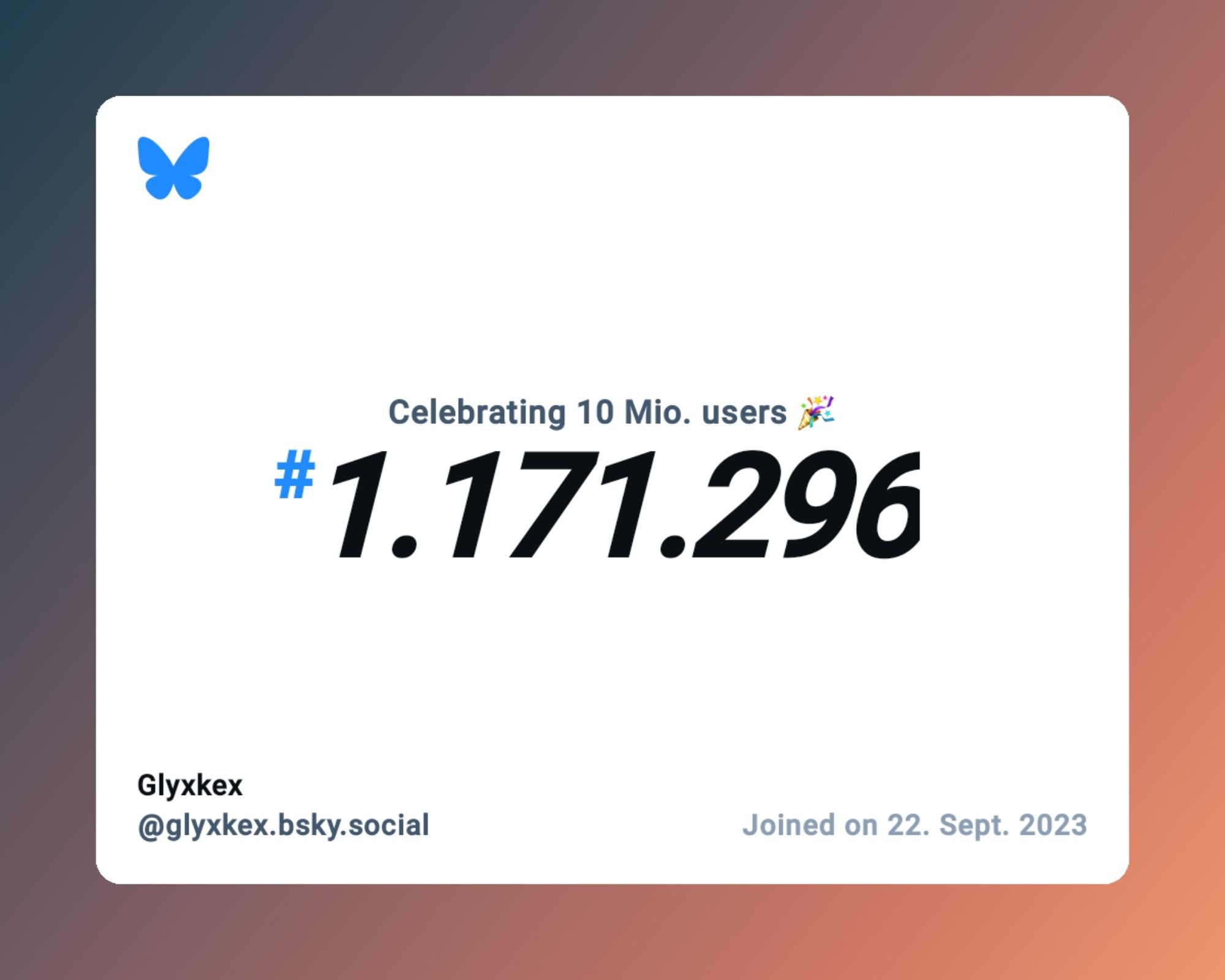 A virtual certificate with text "Celebrating 10M users on Bluesky, #1.171.296, Glyxkex ‪@glyxkex.bsky.social‬, joined on 22. Sept. 2023"