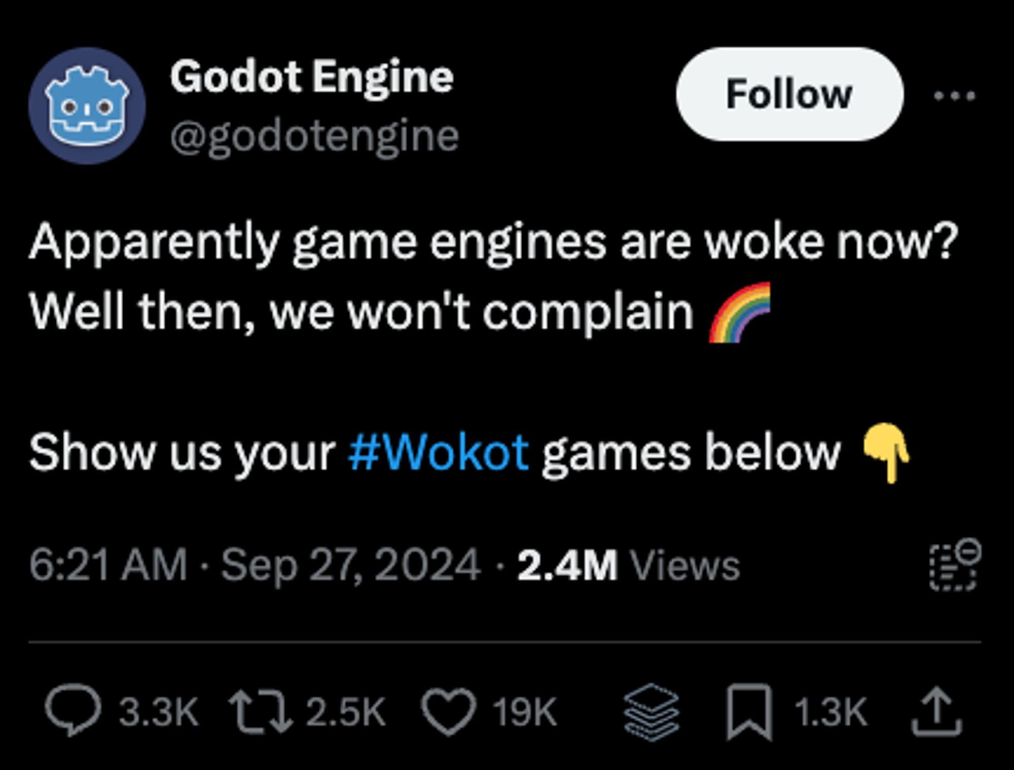 A tweet from @GodotEngine that says "Apparently game engines are woke now? Well then, we won't complain. Show us your #Wokot games below". It has 19,000 likes and 3,300 comments. It also has a rainbow emoji.