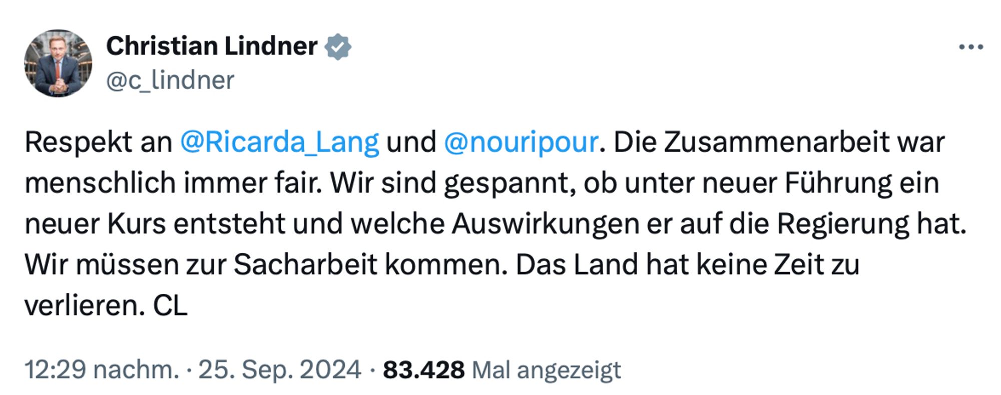 tweet christian lindner: "Respekt an 
@Ricarda_Lang
 und 
@nouripour
. Die Zusammenarbeit war menschlich immer fair. Wir sind gespannt, ob unter neuer Führung ein neuer Kurs entsteht und welche Auswirkungen er auf die Regierung hat. Wir müssen zur Sacharbeit kommen. Das Land hat keine Zeit zu verlieren. CL"