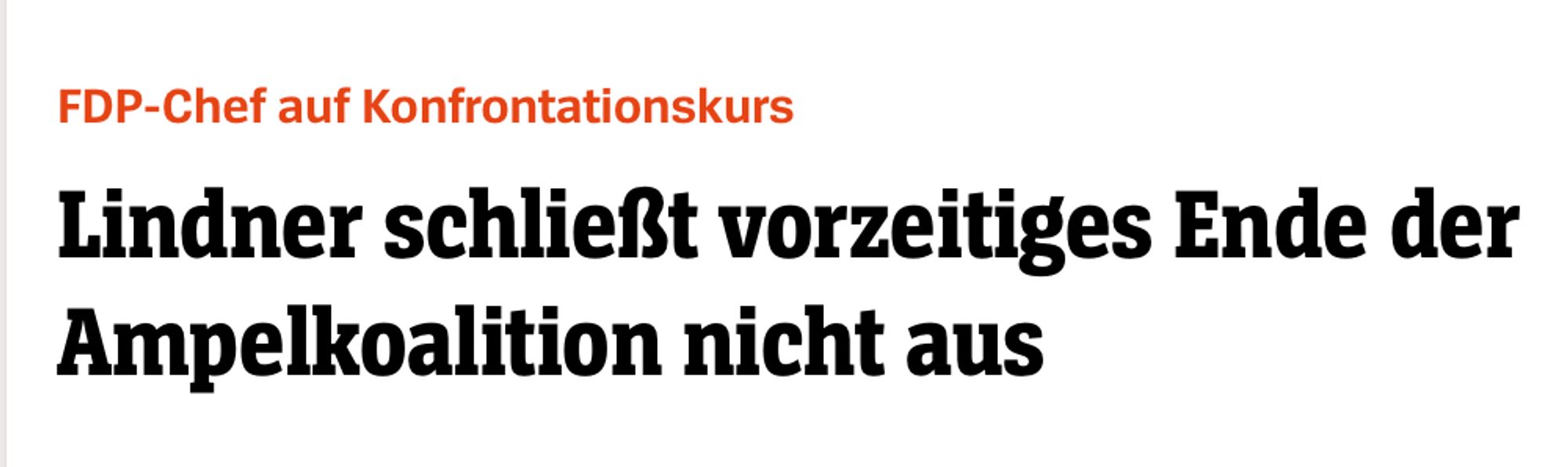 spiegel.de: FDP-Chef auf Konfrontationskurs
Lindner schließt vorzeitiges Ende der Ampelkoalition nicht aus"