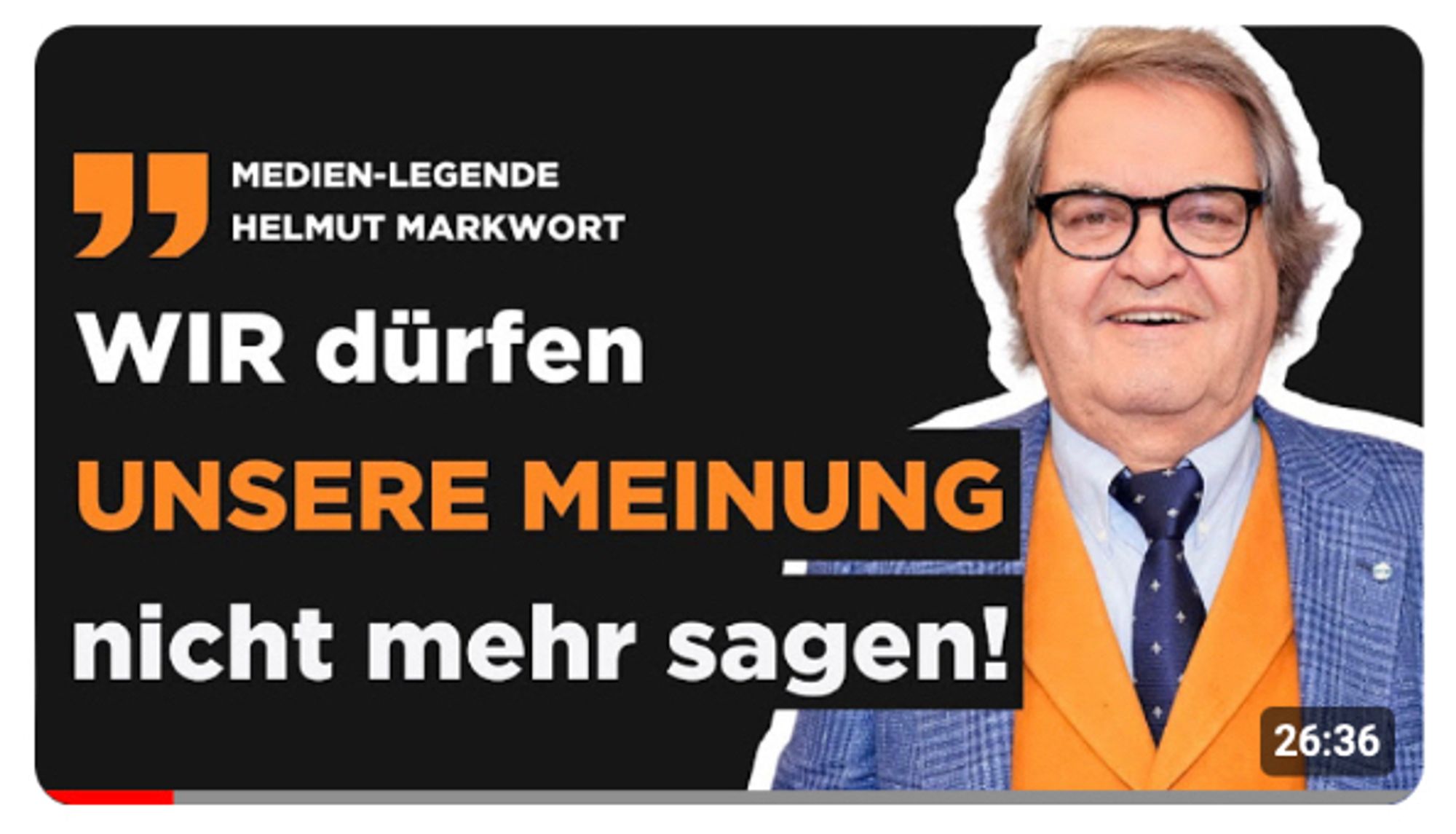 Youtube-Vorschaubild mit einem Zitat von Helmut Markwort: "Wir dürfen unsere Meinung nicht mehr sagen!"