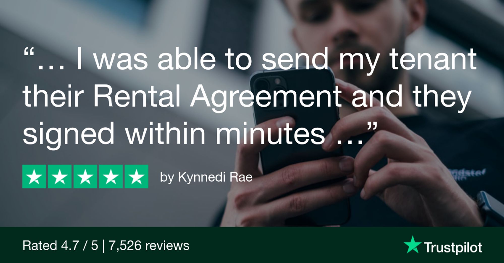 A Trustpilot review with a 5 star rating by Kynnedi Rae stating “I was able to send my tenant their Rental Agreement and they signed within minutes” over a picture of a young man on a mobile phone slightly out of focus