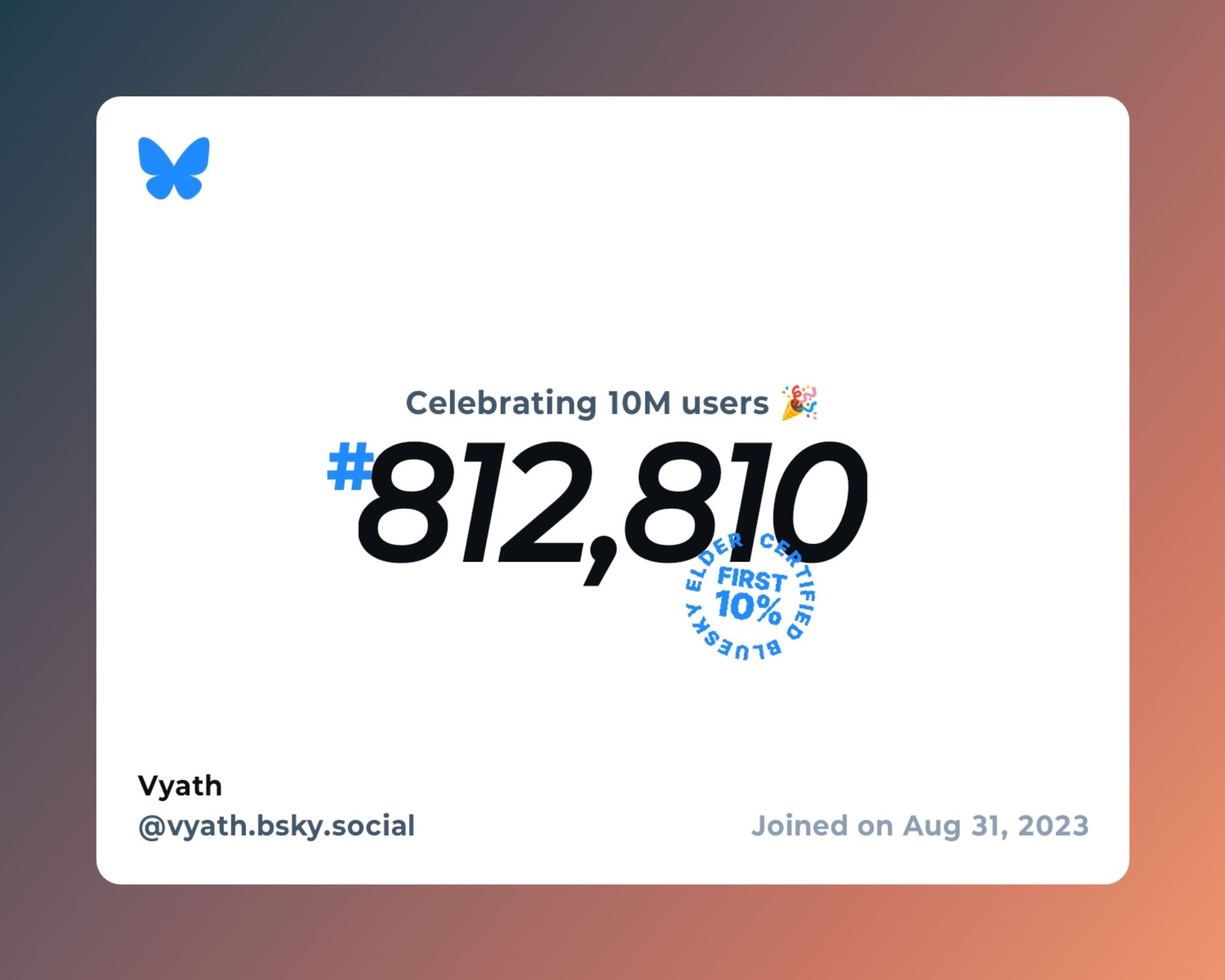 A virtual certificate with text "Celebrating 10M users on Bluesky, #812,810, Vyath ‪@vyath.bsky.social‬, joined on Aug 31, 2023"