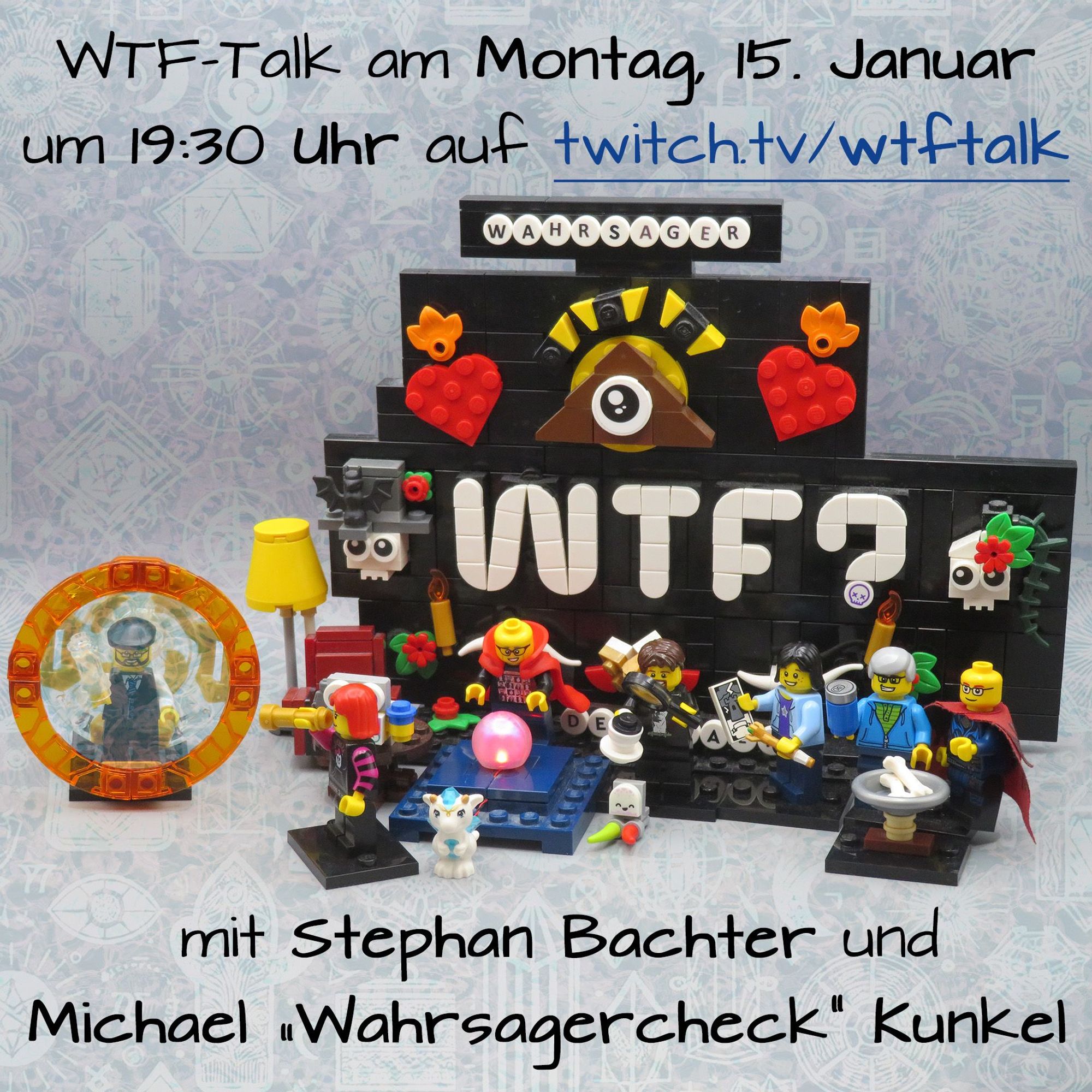 Über dem mit Lego Steinen nachgebauten WTF-Talk steht das Thema der Sendung: "Wahrsager". Vor dem Logo steht Lydia, die mit einem Fernrohr in die Zukunft blickt - dort ist eine gut gekleidete Minifigur mit Sanduhr in einem orangen Ring zu sehen. Neben Lydia steht der Wahrsagercheck mit einer leuchtenden Kugel. Holm versucht mit einem Lupe den Kaffeesatz zu lesen, während Annika mit ihrem Schallschraubenzieher eine Tarotkarte mit einem Turm untersucht. Bernd steht zusammen mit Stephan vor einem Teller mit Knochen. Auf dem Bild steht oben "WTF-Talk am Montag, 15. Januar um 19:30 Uhr auf twitch.tv/wtftalk" und unten "mit Stephan Bachter und Michael 'Wahrsagercheck' Kunkel"