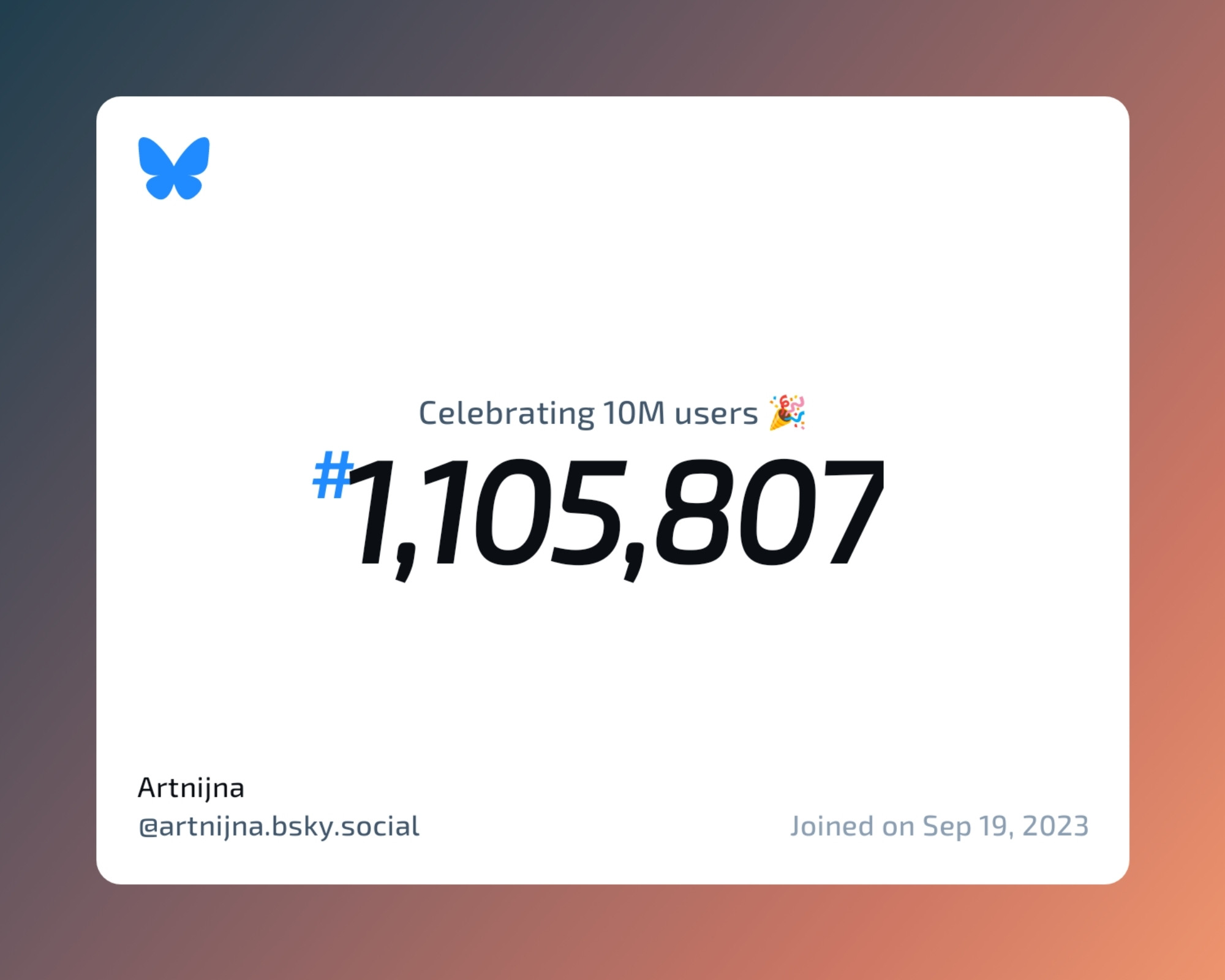 A virtual certificate with text "Celebrating 10M users on Bluesky, #1,105,807, Artnijna ‪@artnijna.bsky.social‬, joined on Sep 19, 2023"