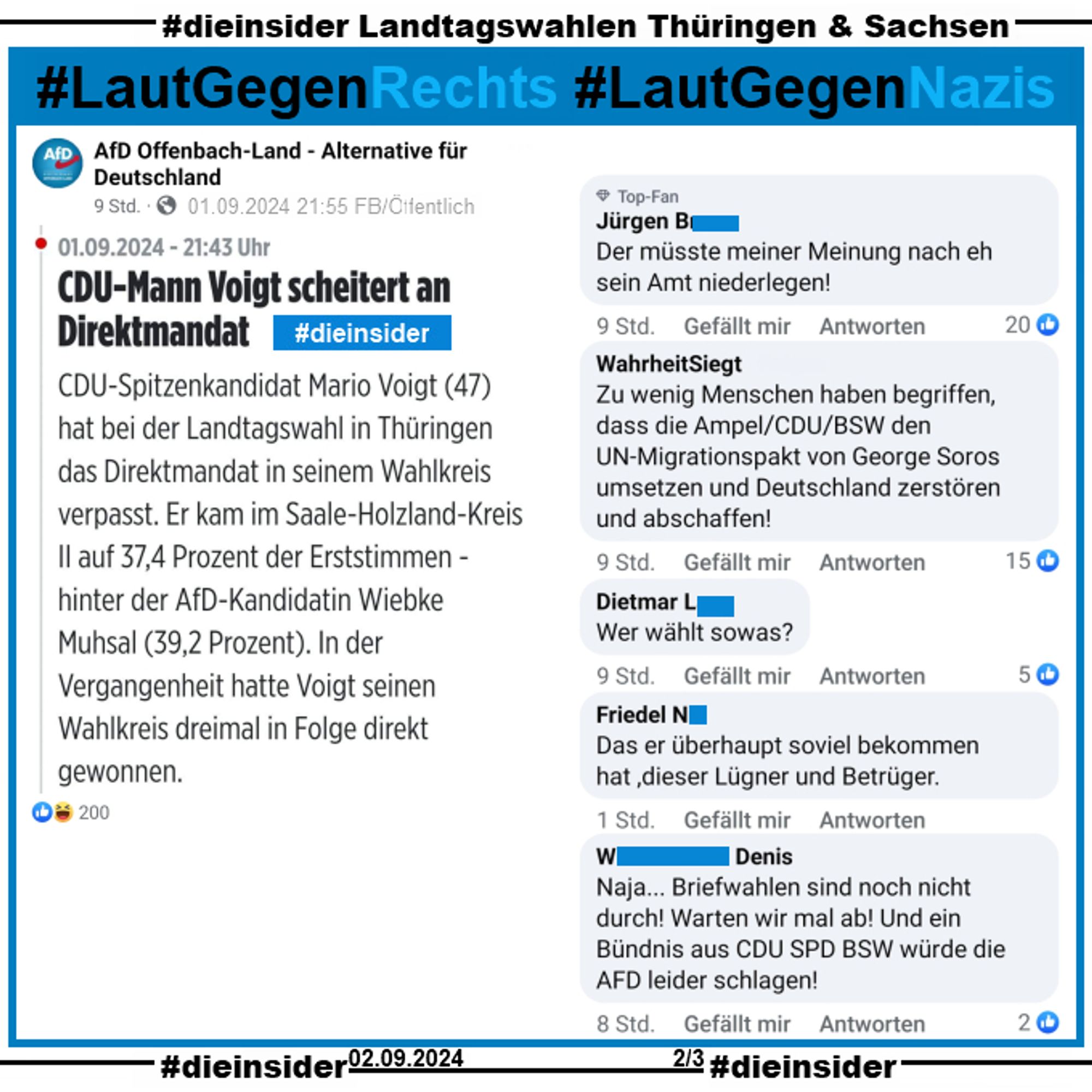 Die AfD Offenbach-Land postet ein Artikel, dass CDU-Mann Mario Voigt in seinem Thüringer Landkreis am Direktmandat gescheitert ist. Nicht erwähnt wird, dass Björn Höcke sein Direktmandat gegen den CDU-Politiker Christian Tischner verloren hat.

Hier zeigen wir weiter u.a. die Kommentare "Der müsste meiner Meinung nach eh sein Amt niederlegen!", "Zu wenig Menschen haben begriffen, dass die Ampel/CDU/BSW den UN-Migrationspakt von George Soros umsetzen und Deutschland zerstören und abschaffen!", "Wer wählt sowas?", "Das er überhaupt soviel bekommen hat ,dieser Lügner und Betrüger." und "Naja... Briefwahlen sind noch nicht durch! Warten wir mal ab! Und ein Bündnis aus CDU SPD BSW würde die AFD leider schlagen!"