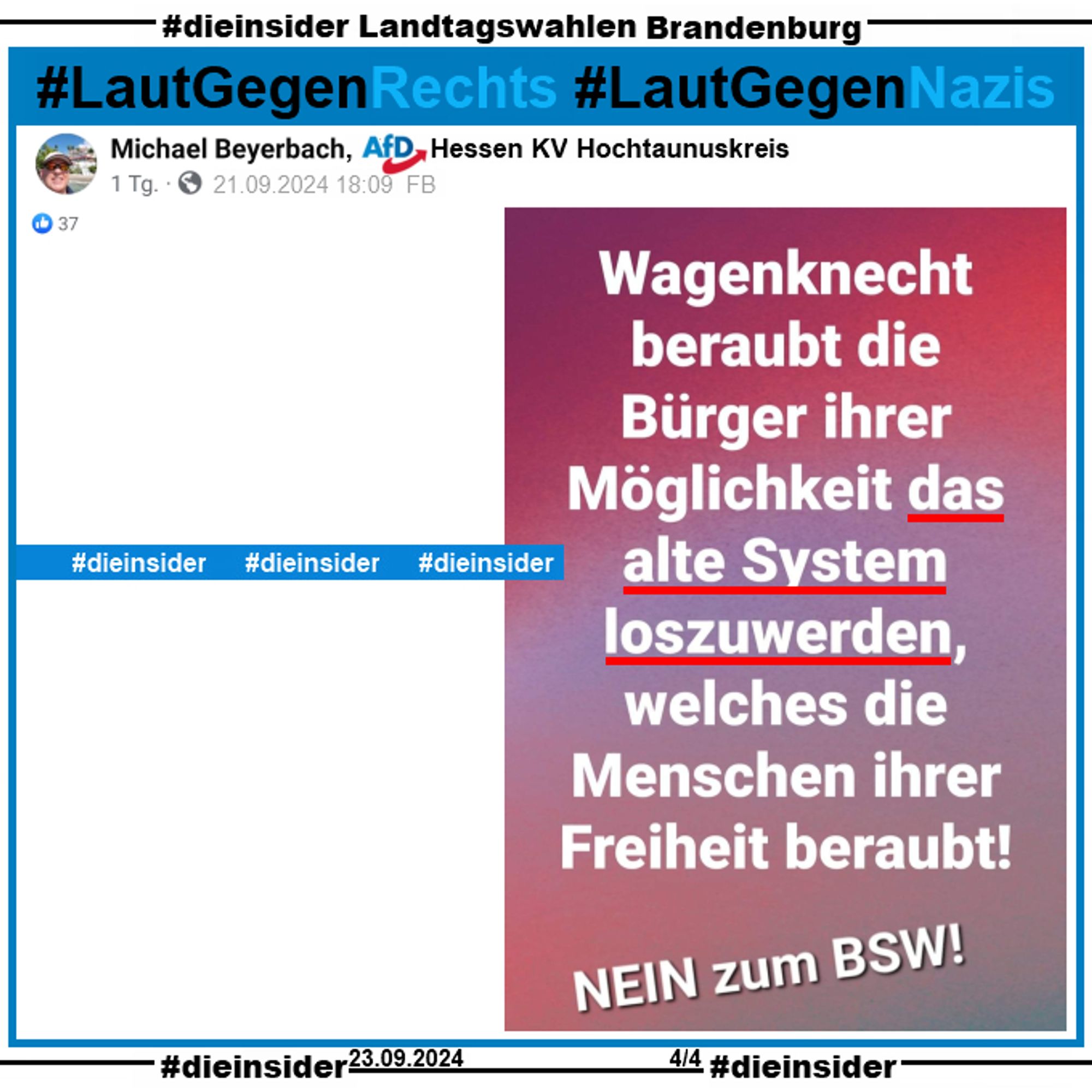 Michael Beyerbach, AfD Hessen KV Hochtaunuskreis schreibt "Wagenknecht beraubt die Bürger ihrer Möglichkeit das alte System loszuwerden, welches die Menschen ihrer Freiheit beraubt! Nein zum BSW!"