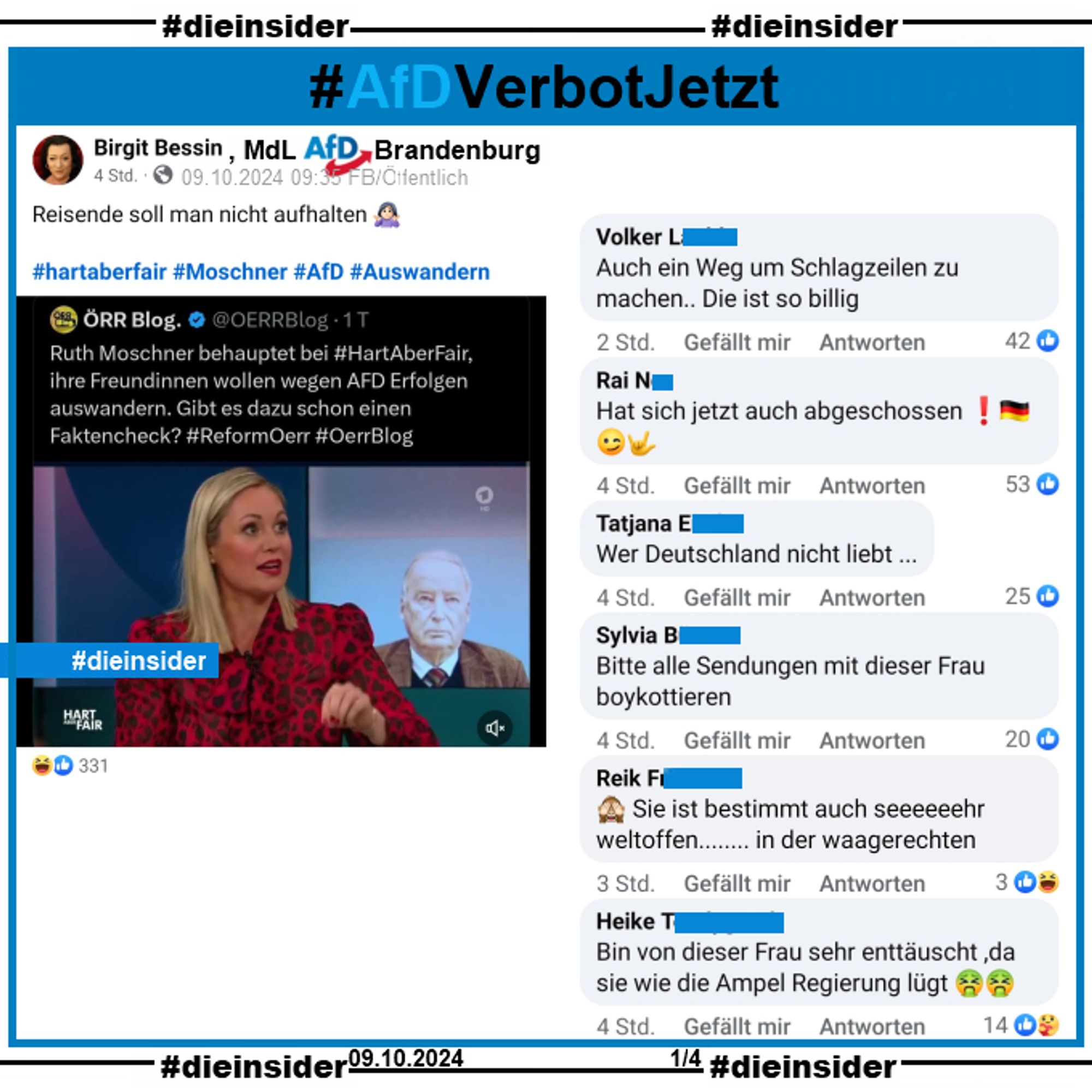 Birgit Bessin, MdL AfD Brandenburg postet "Reisende soll man nicht aufhalten." und teilt einen Tweet mit einem Bild von Ruth Moschner und dem Text "Ruth Moschner behauptet bei Hart aber Fair, ihre Freundinnen wollen wegen AFD Erfolgen auswandern. Gibt es dazu schon einen Faktencheck?"

Wir zeigen die Kommentare "Auch ein Weg um Schlagzeilen zu machen.. Die ist so billig,", "Hat sich jetzt auch abgeschossen!", "Wer Deutschland nicht liebt...", "Bitte alle Sendungen mit dieser Frau boykottieren.", "Sie ist bestimmt auch seeeeeehr weltoffen... in der waagerechten." und "Bin von dieser Frau sehr enttäuscht ,da sie wie die Ampel Regierung lügt."