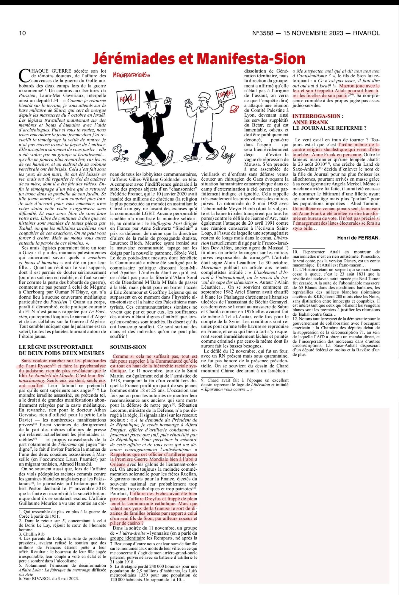 Christophe Picard, alias Fersan, se réjouit de la disparition de la mémoire d’Anne Frank, et calomnie Alfred Dreyfus qui avait combattu au Chemin des Dames et à Verdun.
Rivarol est toujours en kiosque, Emmanuel Macron, Elisabeth Borne, Gérald Darmanin.
StopRivarol