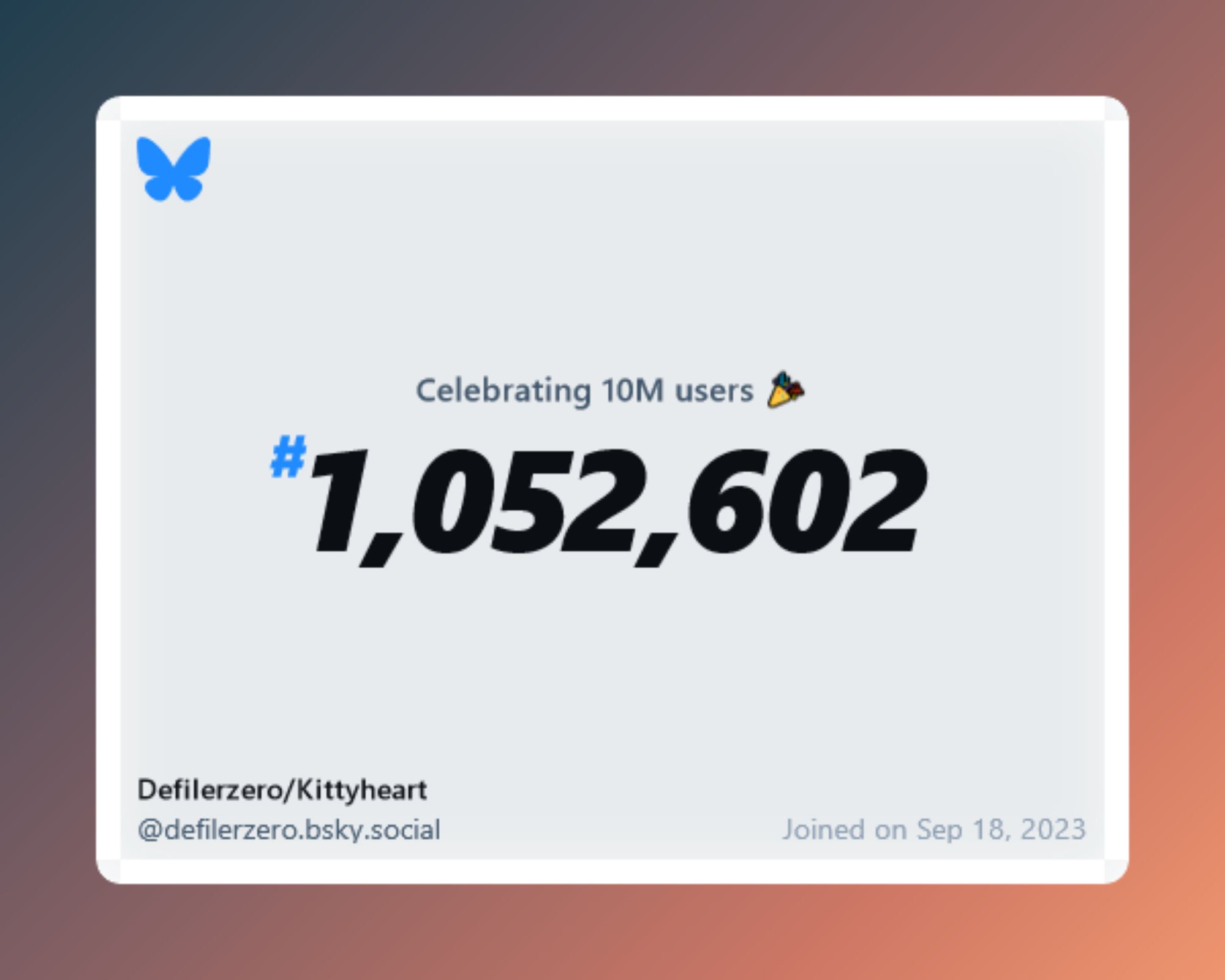 A virtual certificate with text "Celebrating 10M users on Bluesky, #1,052,602, Defilerzero/Kittyheart ‪@defilerzero.bsky.social‬, joined on Sep 18, 2023"