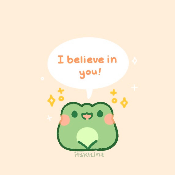 Cute green frog. With yellow sparkles. It’s saying I believe in you!