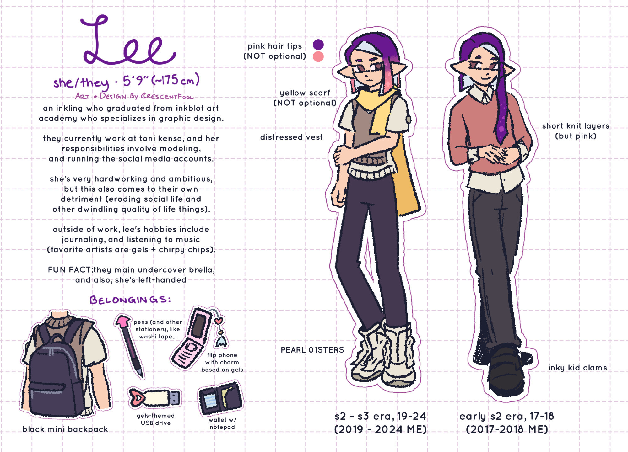 a reference sheet of my splatoon OC, lee. on the left is their bio/description, followed by a visual of their belongings (black mini backpack, a pen, USB drive, flip phone, and wallet). to the right is lee's appearance in 2019-2024 ME (left), and 2017-2018 ME (right).

text transcript of the left column:
Lee
she/they  ∙ 5'9" (~175cm)
art & design by crescentfool

an inkling who graduated from inkblot art academy who specializes in graphic design.

they currently work at toni kensa, and her responsibilities involve modeling, and running the social media accounts.

she's very hardworking and ambitious, but this also comes to their own detriment (eroding social life and other dwindling quality of life things).

outside of work, lee's hobbies include journaling, and listening to music (favorite artists are gels + chirpy chips).

FUN FACT: they main undercover brella, and also, she's left-handed.