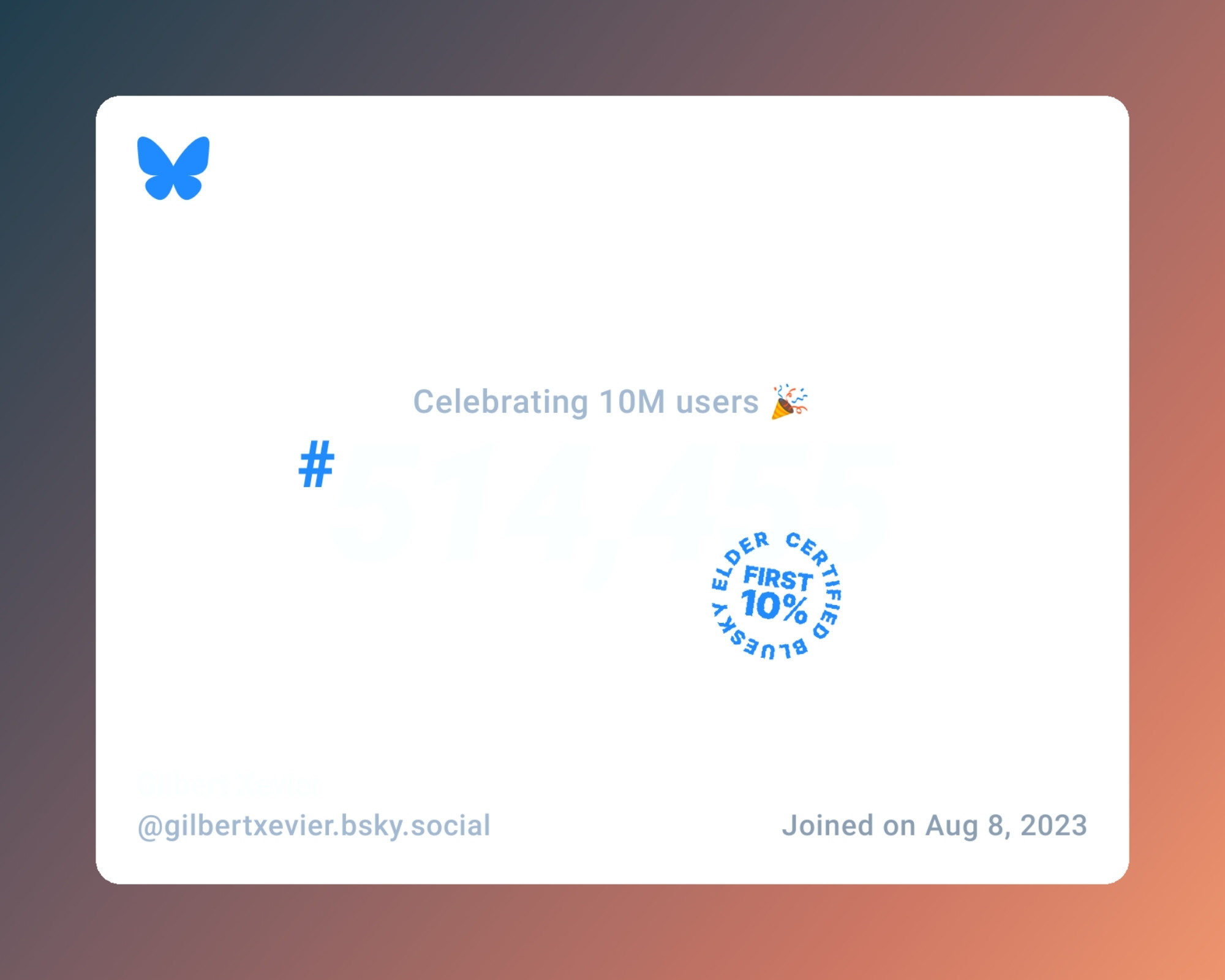 A virtual certificate with text "Celebrating 10M users on Bluesky, #514,455, Gilbert Xevier ‪@gilbertxevier.bsky.social‬, joined on Aug 8, 2023"