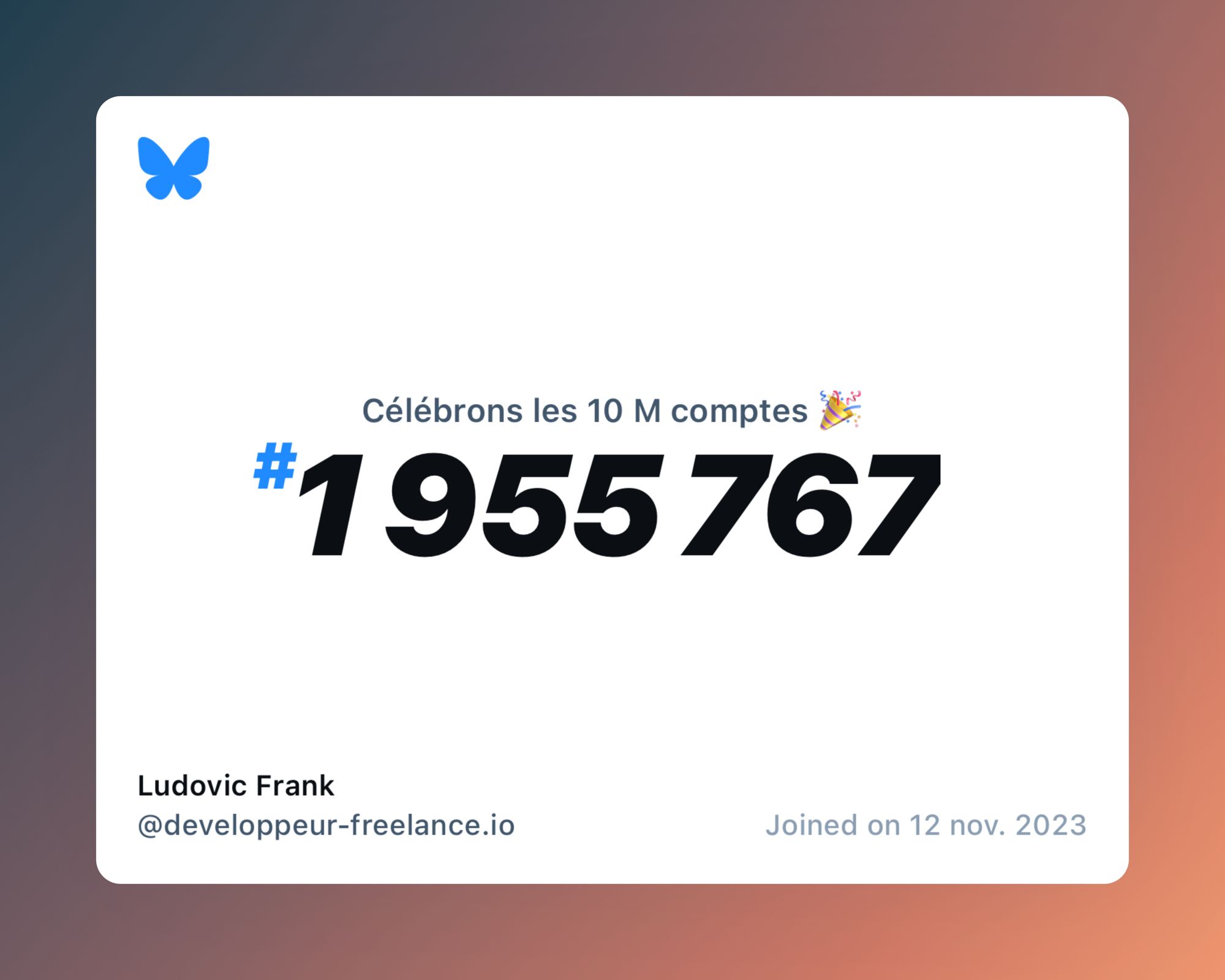 A virtual certificate with text "Celebrating 10M users on Bluesky, #1 955 767, Ludovic Frank ‪@developpeur-freelance.io‬, joined on 12 nov. 2023"