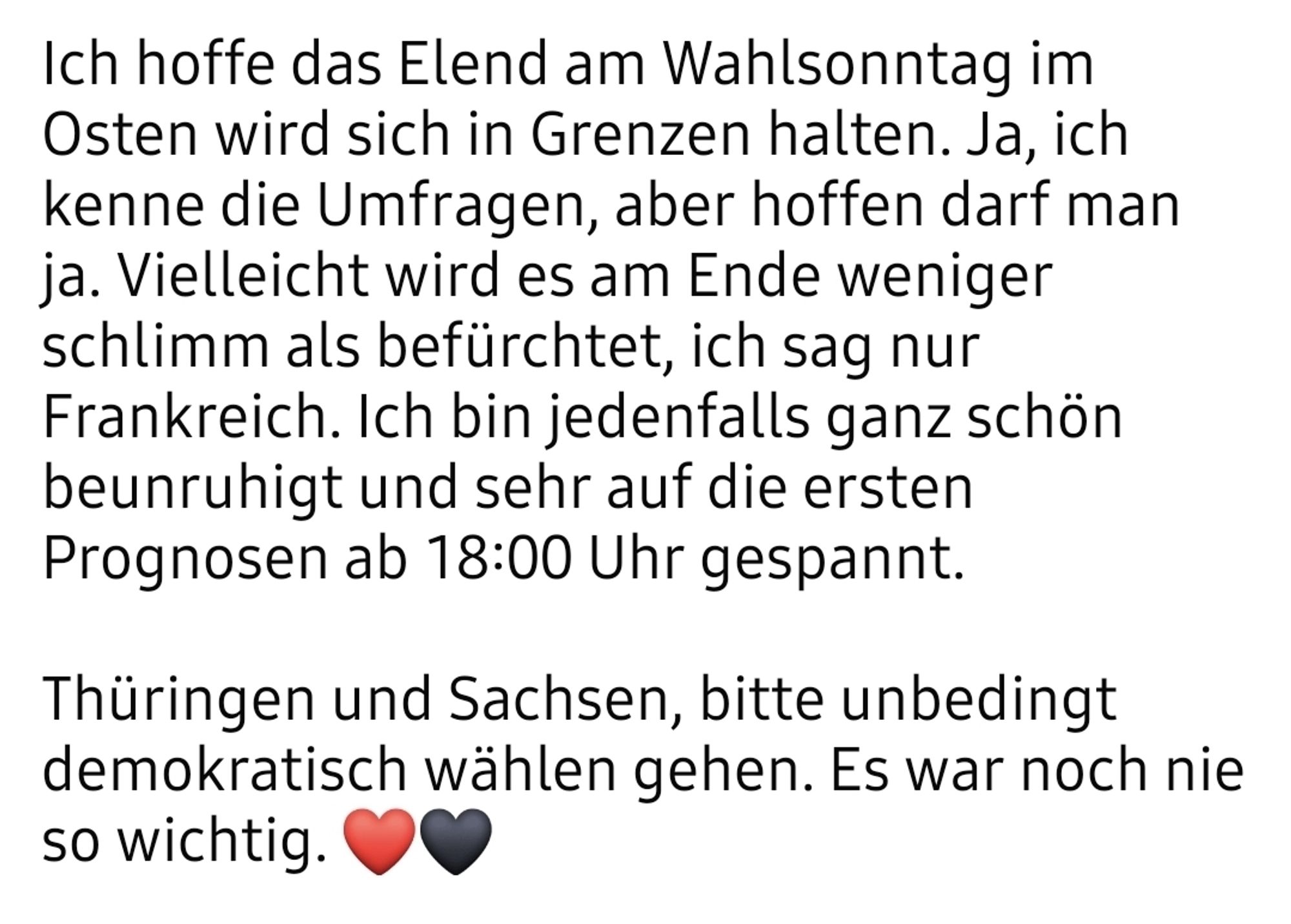 Aussagen mit der Hoffnung, das der heutige Wahlausgang nicht so verheerend wird wie die Umfragen vorhersagen