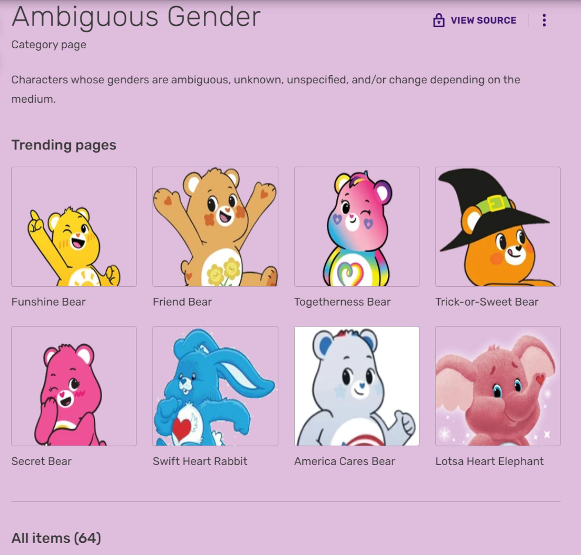 Print da página da Wiki Ursinhos Carinhosos (em inglês) mostrando a categoria "Gênero Ambíguo".
O texto introdutório explica que se trata de personagens com gênero ambíguo, desconhecido, não-especificado, e/ou que mudaram ao longo da franquia.
O contador mostra que há 64 artigos nesta categoria.
Os personagens em destaque são: Ursinho Raio de Sol, Urso Amigo, "Togetherness Bear", "Trick-or-Sweet Bear", Urso Secreto, Coelho Coração Veloz, "America Cares Bear", e Elefante Coração de Montão