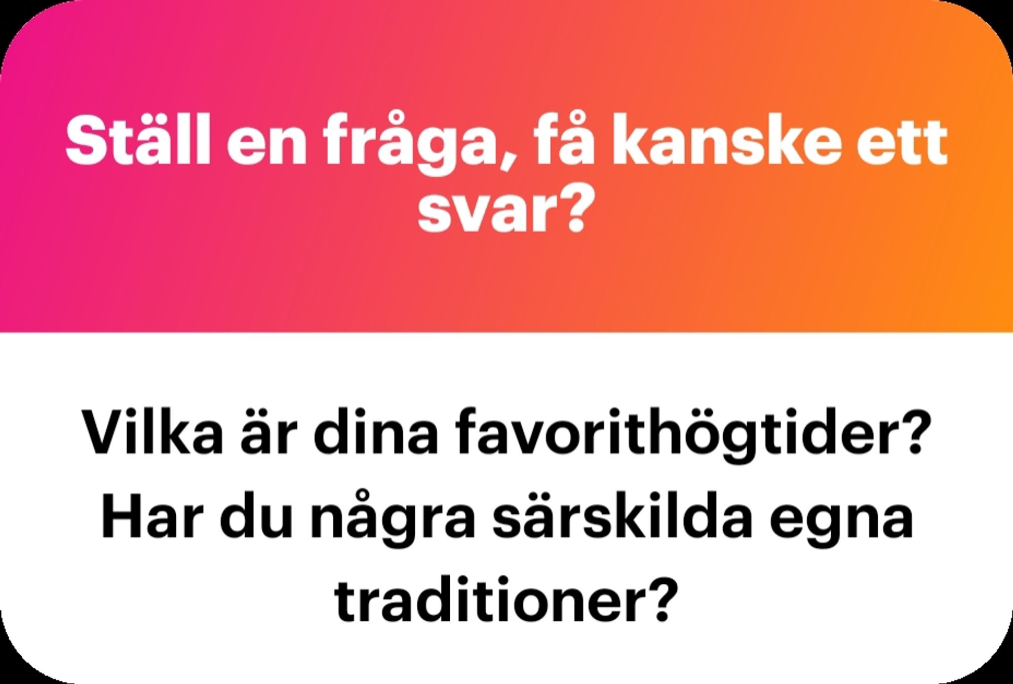 Vilka är dina favorithögtider? Har du några särskilda egna traditioner?