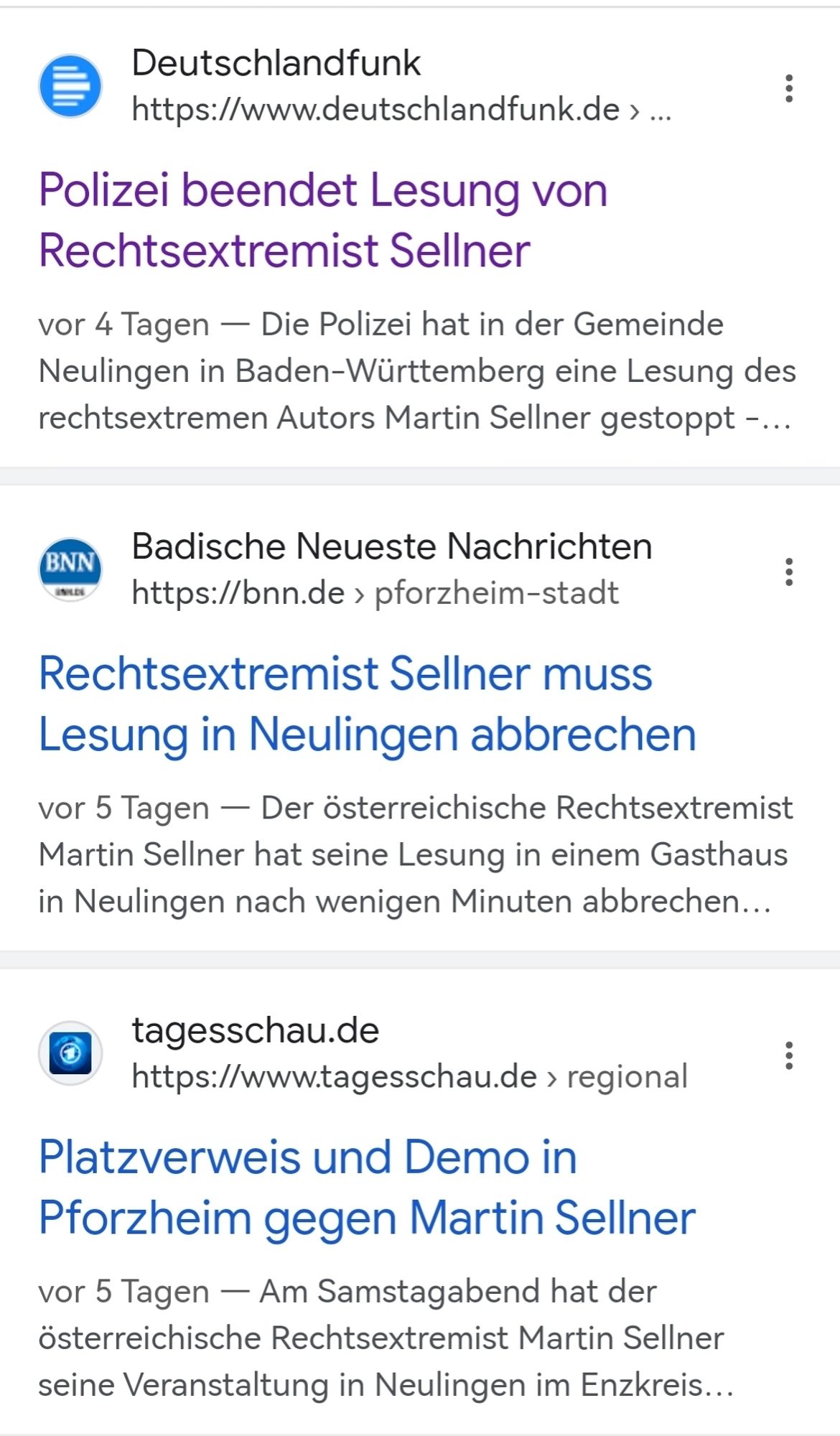 Deutschlandfunk
https://www.deutschlandfunk.de › ...
Polizei beendet Lesung von Rechtsextremist Sellner
vor 4 Tagen — Die Polizei hat in der Gemeinde Neulingen in Baden-Württemberg eine Lesung des rechtsextremen Autors Martin Sellner gestoppt - und ein ...

Badische Neueste Nachrichten
https://bnn.de › pforzheim-stadt
Rechtsextremist Sellner muss Lesung in Neulingen abbrechen
vor 5 Tagen — Der österreichische Rechtsextremist Martin Sellner hat seine Lesung in einem Gasthaus in Neulingen nach wenigen Minuten abbrechen müssen.

tagesschau.de
https://www.tagesschau.de › regional
Platzverweis und Demo in Pforzheim gegen Martin Sellner
vor 5 Tagen — Am Samstagabend hat der österreichische Rechtsextremist Martin Sellner seine Veranstaltung in Neulingen im Enzkreis