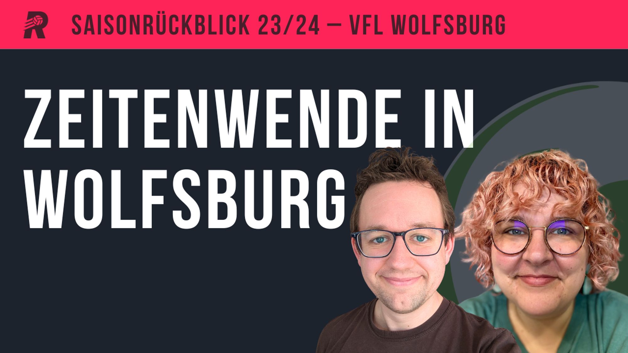 Thumbnail der neuen Folge mit dem Titel: Zeitenwende in Wolfsburg.