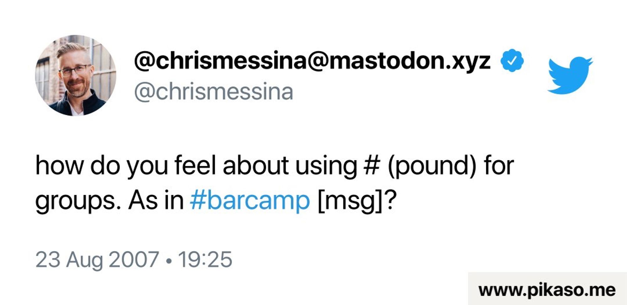 Tweet @chrismissena, 23.07.2007 “how do you feel about using a # (pound) for groups. As in #barcamp [msg]?