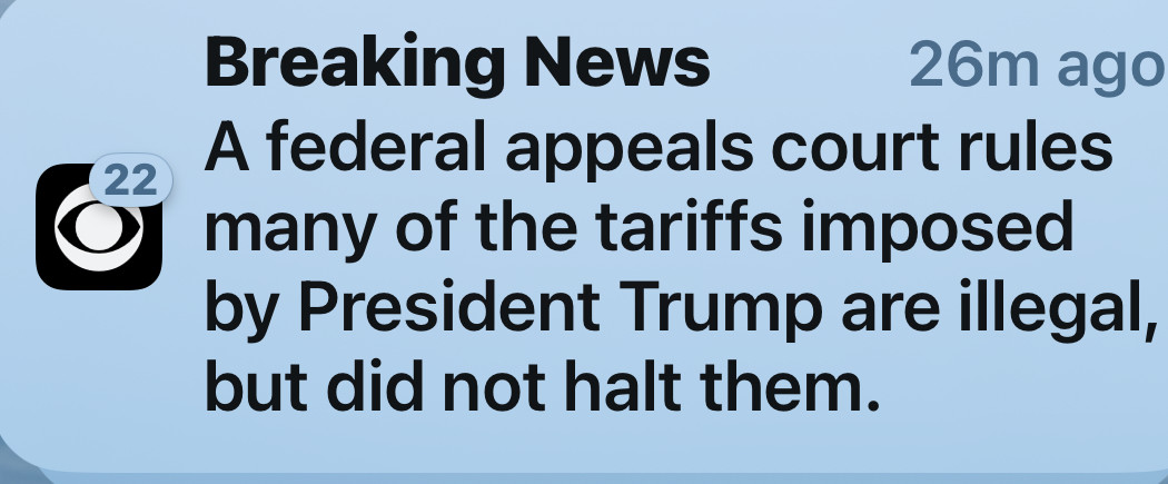 CBS Breaking News alert: A federal appeals court rules many of the tariffs imposed by President Trump are illegal, but did not halt them. 