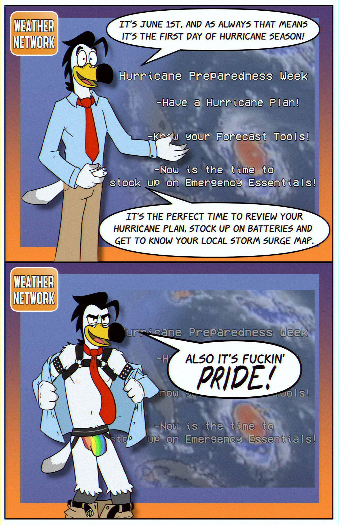 Gus as a weather man, standing in front of a Weather Channel style infographic saying "It's June 1st, and as always that means it's the first day of Hurricane Season! It's the perfect time to review your hurricane plan, stock up on batteries, and get to know your local storm surge map." Second panel: Gus has torn open his shirt and dropped his pants revealing a leather harness and a rainbow jockstrap. He's yelling "ALSO IT'S FUCKIN PRIDE!"