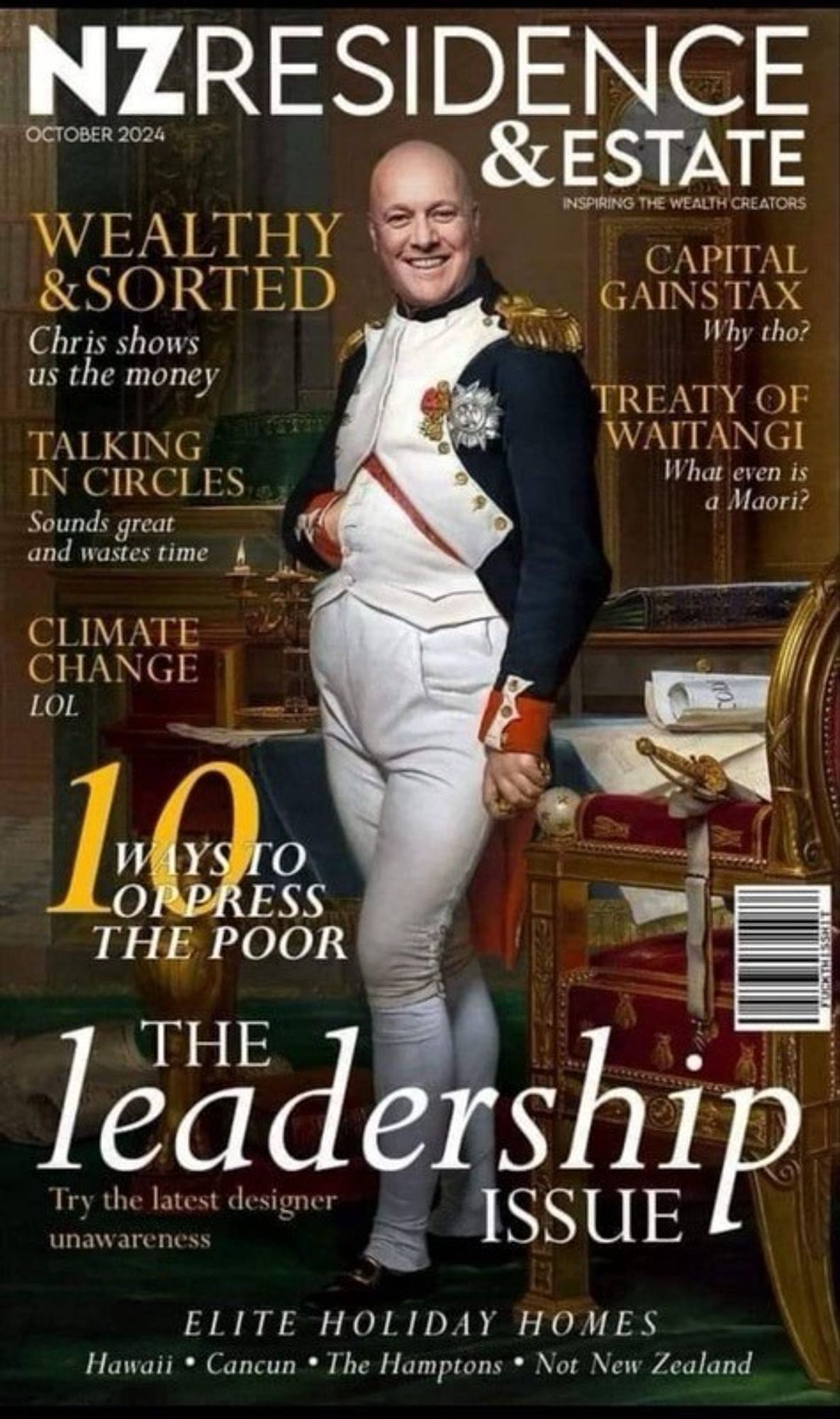 Fake magazine cover mocking the clueless wannabe property oligarch that is the Prime Minister of New Zealand Chris Luxon (dressed as Napoleon, looking smugly sorted about his recent property sales and untaxed winfall)