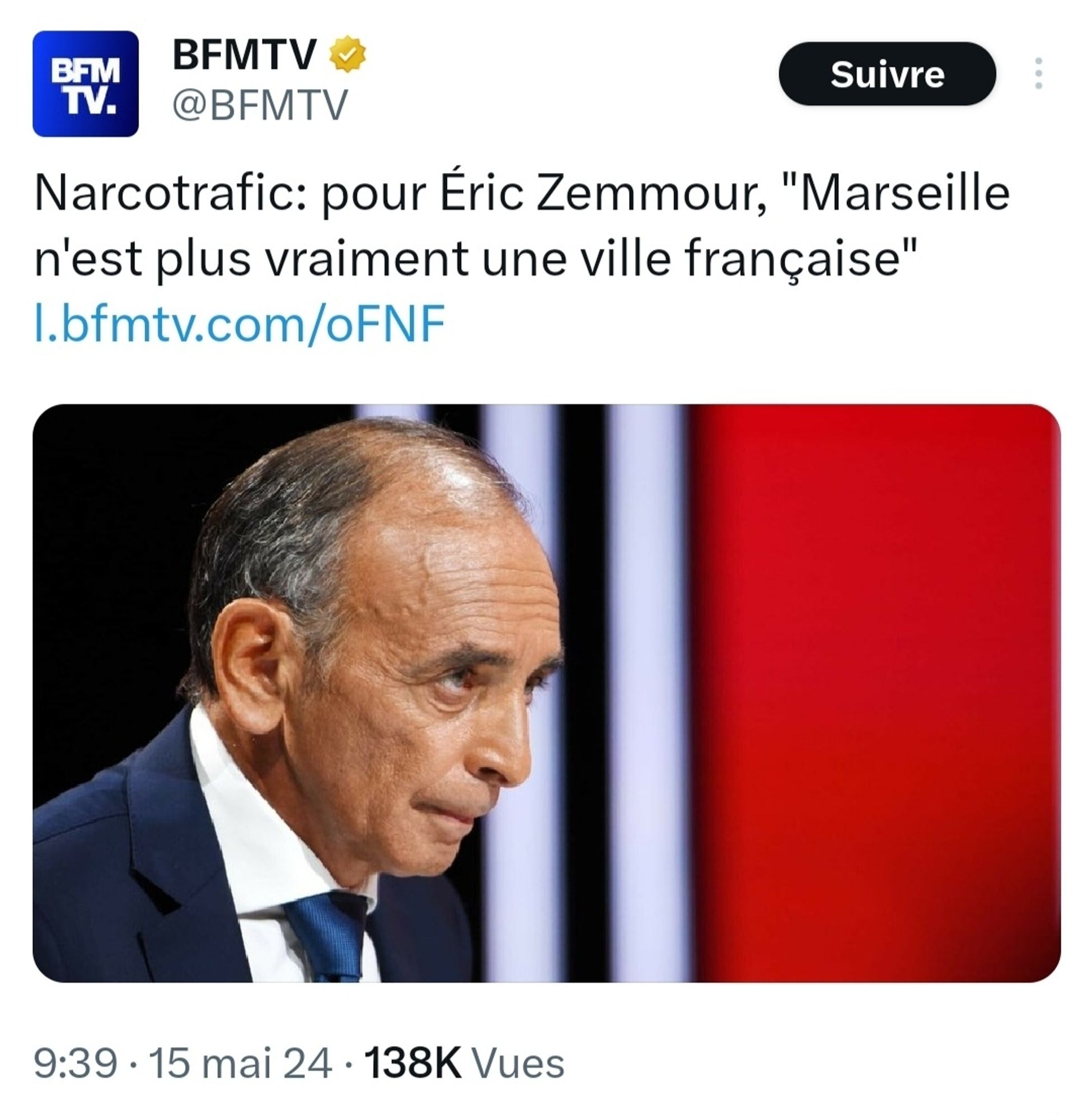 Tweet de BFMTV daté du 15 mai 2024
"Narcotrafic : pour Éric Zemmour, 'Marseille n'est plus vraiment une ville française.'"