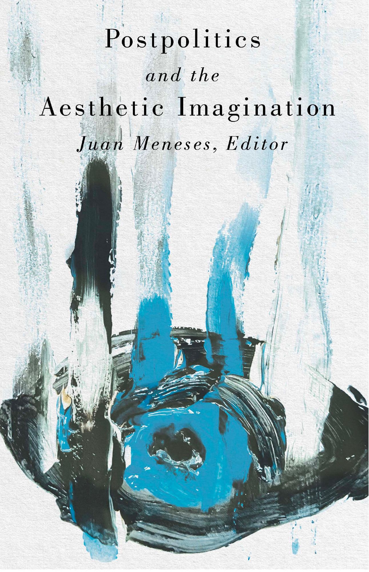 Cover of the book Postpolitics and the Aesthetic Imagination, edited by Juan Meneses