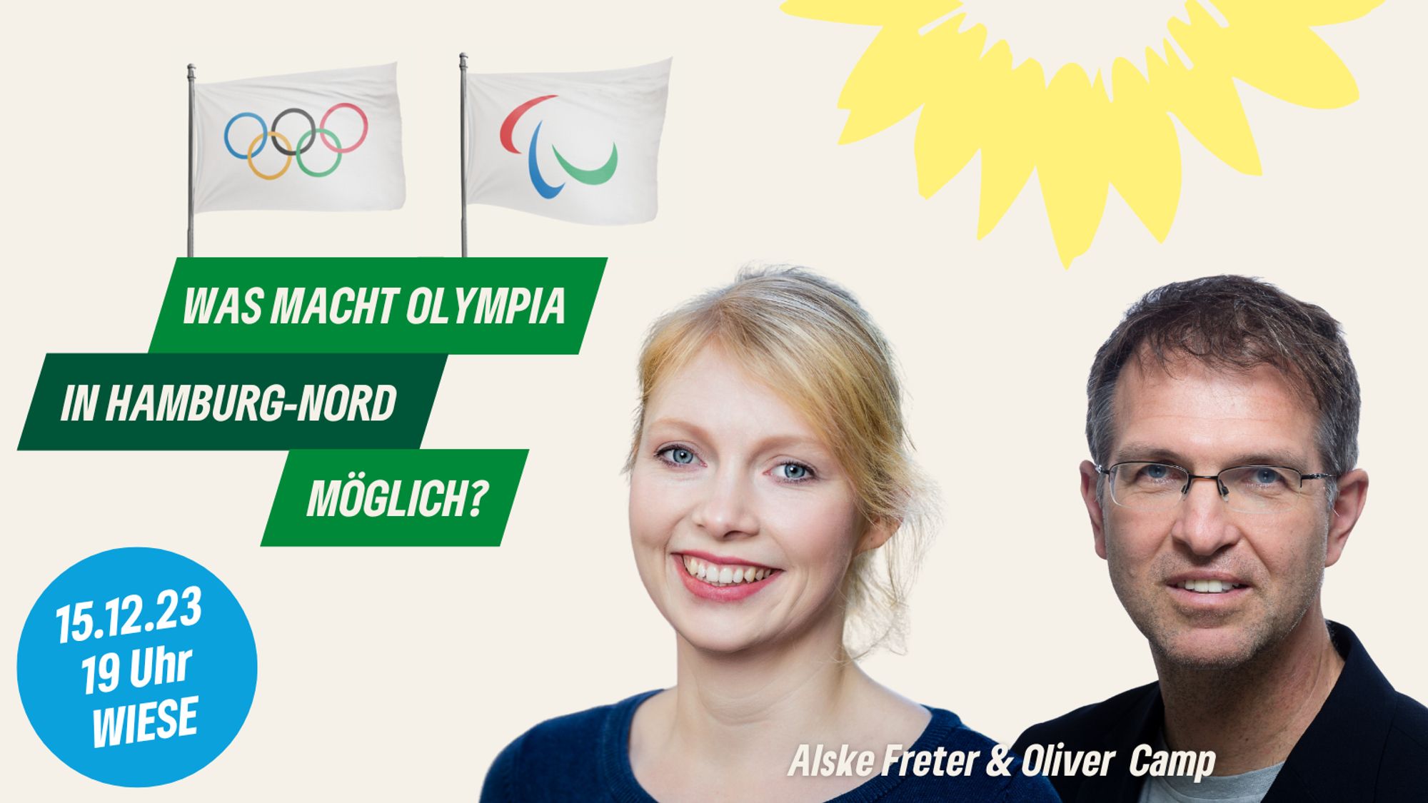 Auf dem Foto: 
Alske Freter und Oliver Camp.
Eine Flagge mit den Olympischen Ringen, eine mit dem Logo der Paralympischen Spiele.
Schriftzug: Was macht Olympia in Hamburg-Nord möglich?
15.12.23, 19 Uhr, WIESE