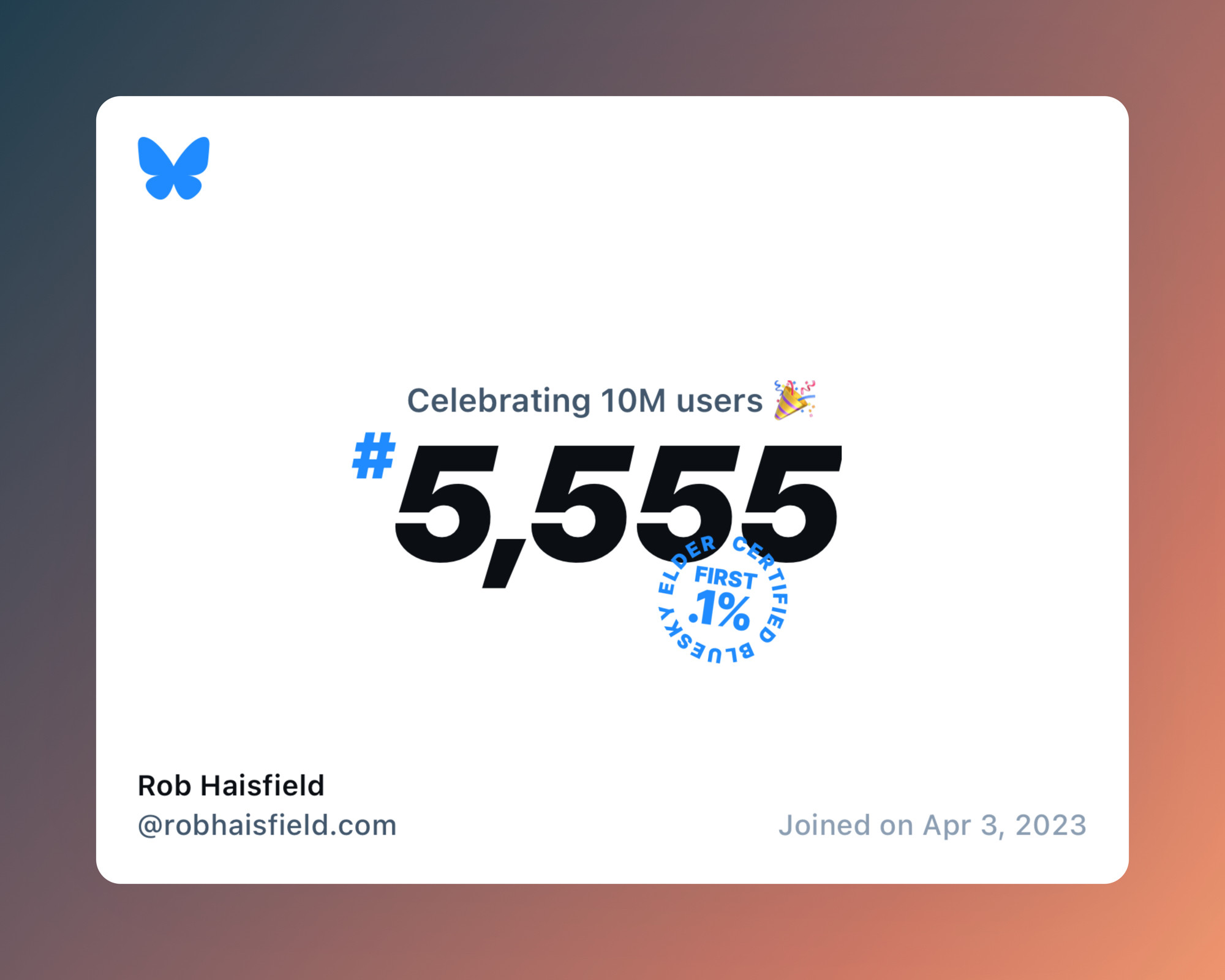 A virtual certificate with text "Celebrating 10M users on Bluesky, #5,555, Rob Haisfield ‪@robhaisfield.com‬, joined on Apr 3, 2023"