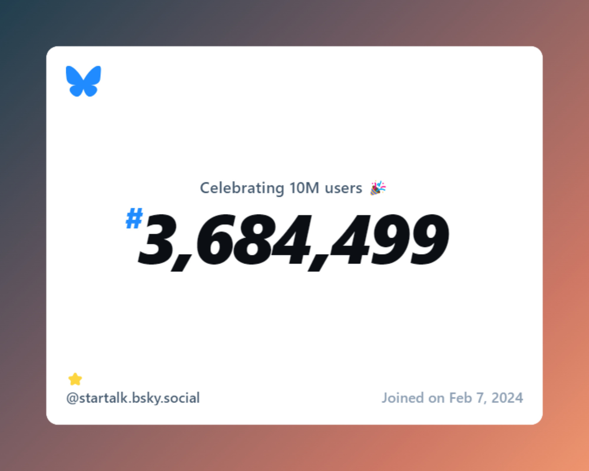 A virtual certificate with text "Celebrating 10M users on Bluesky, #3,684,499, ⭐ ‪@startalk.bsky.social‬, joined on Feb 7, 2024"