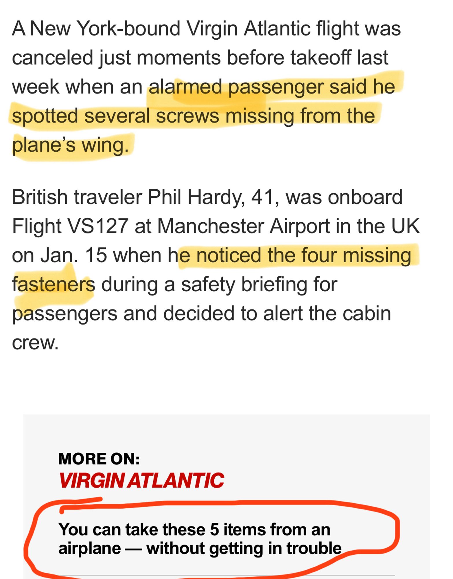 Online news article with text “A New York-bound Virgin Atlantic flight was canceled just moments before takeoff last week when an alarmed passenger said he spotted several screws missing from the plane's wing.
British traveler Phil Hardy, 41, was onboard Flight VS127 at Manchester Airport in the UK on Jan. 15 when he noticed the four missing fasteners during a safety briefing for passengers and decided to alert the cabin crew.”

The article advertised below is titled “You can take these 5 items from an airplane — without getting in trouble”.