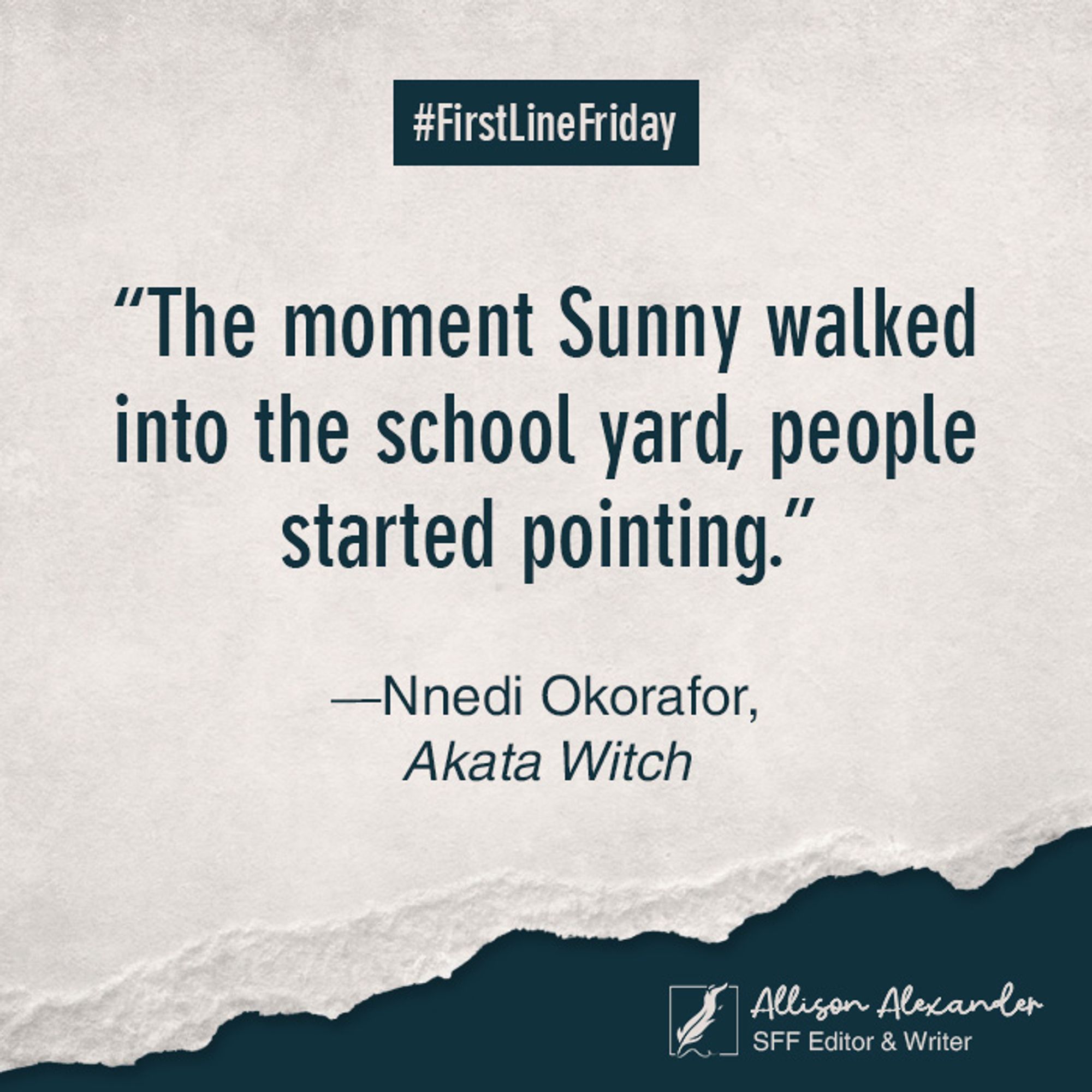 "The moment Sunny walked into the school yard, people started pointing." —Nnedi Okorafor, Akata Witch