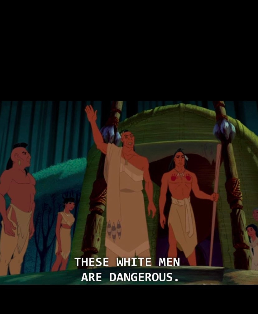 A scene from Pocahontas with the text "these white men are dangerous."