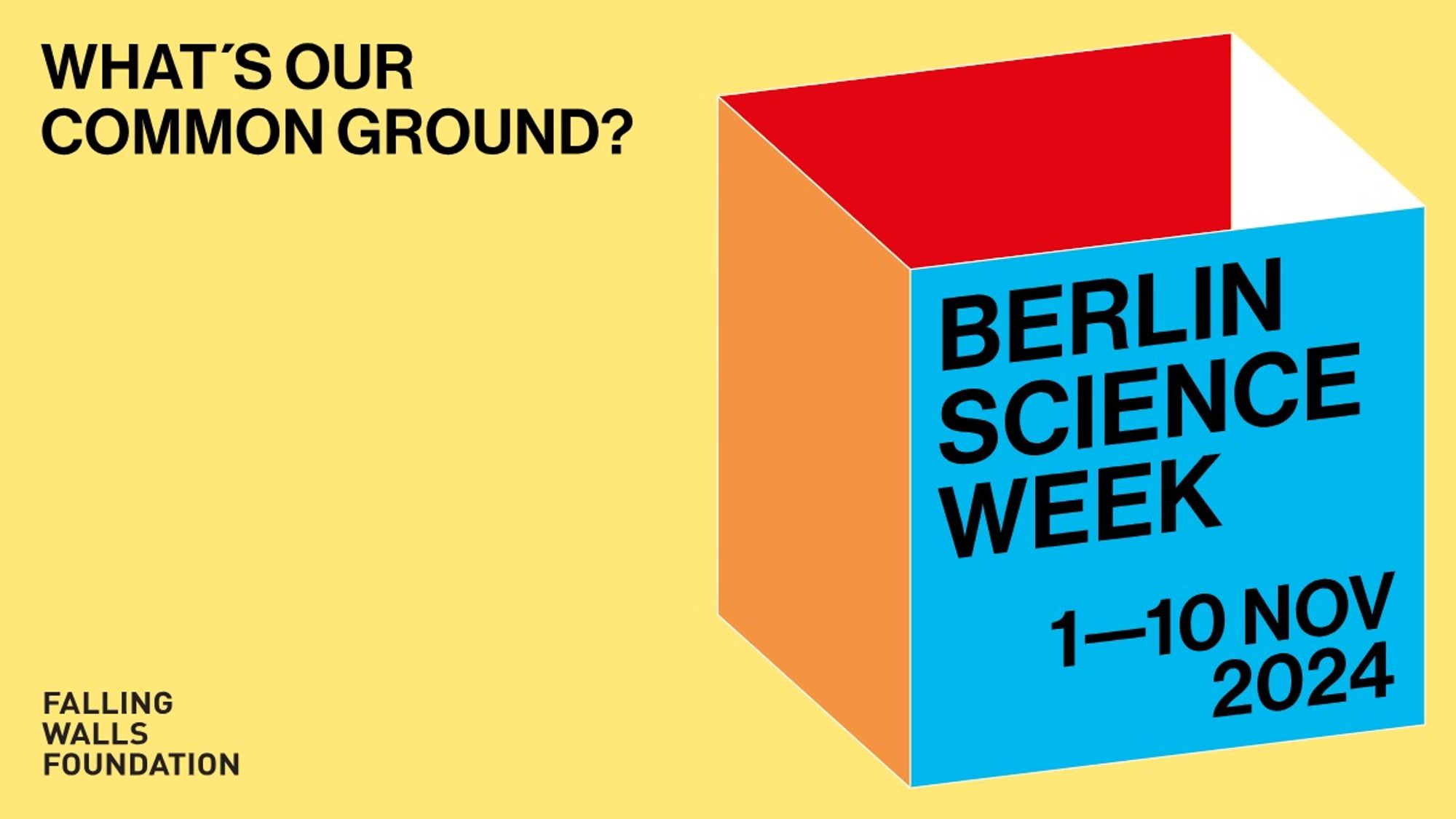 Berlin Science Week Thumbnail. 1-10 Nov 2024. What`s our common ground? Falling Walls Foundation.