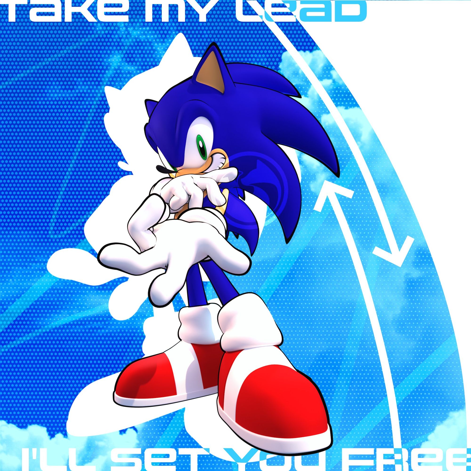 Sonic the Hedgehog doing a funky pose with his arm outstretched towards the camera as though offering the viewer his hand, against a blue sky background with white shapes and arrows, and text reading "TAKE MY LEAD, I'LL SET YOU FREE".