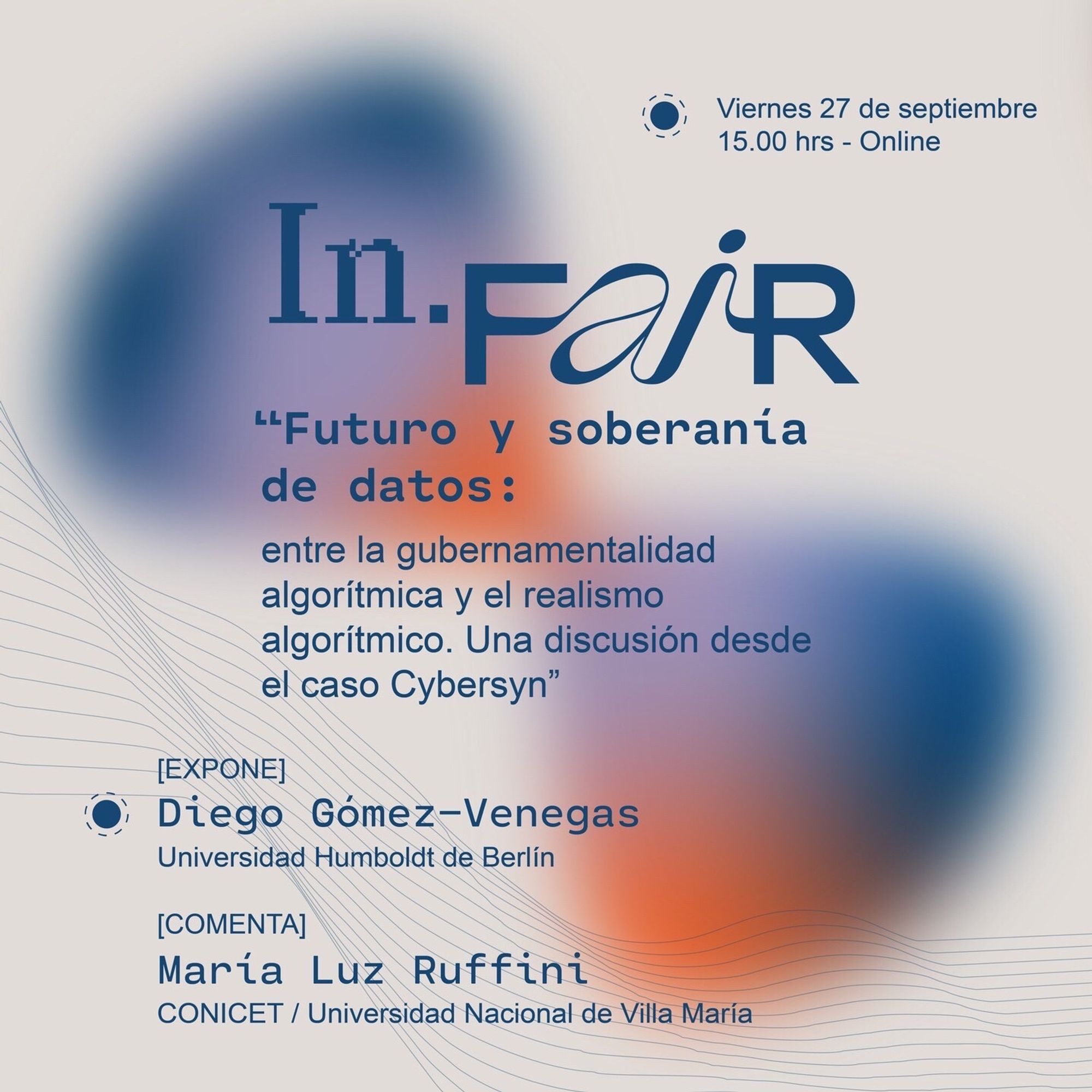 La imagen anuncia la actividad “Futuro y soberanía de datos: entre la gubermentalidad algorítmica y el realismo algorítmico. Una discusión desde el caso Cybersyn”, organizado por el núcleo de investigación FAIR y que se llevará a cabo en línea el viernes 27 de septiembre a las 15:00 horas (horario de Chile)