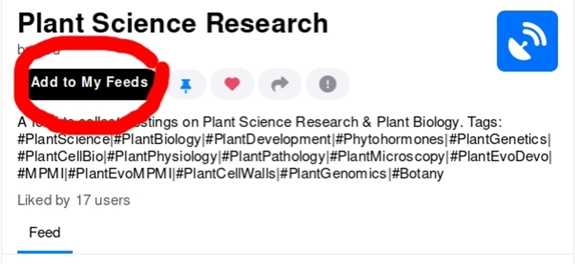 Header of the "Plant Science Research" Feed. There is a big button at the top named "Add to my Feeds", which is circled to show new users that this is how to follow.