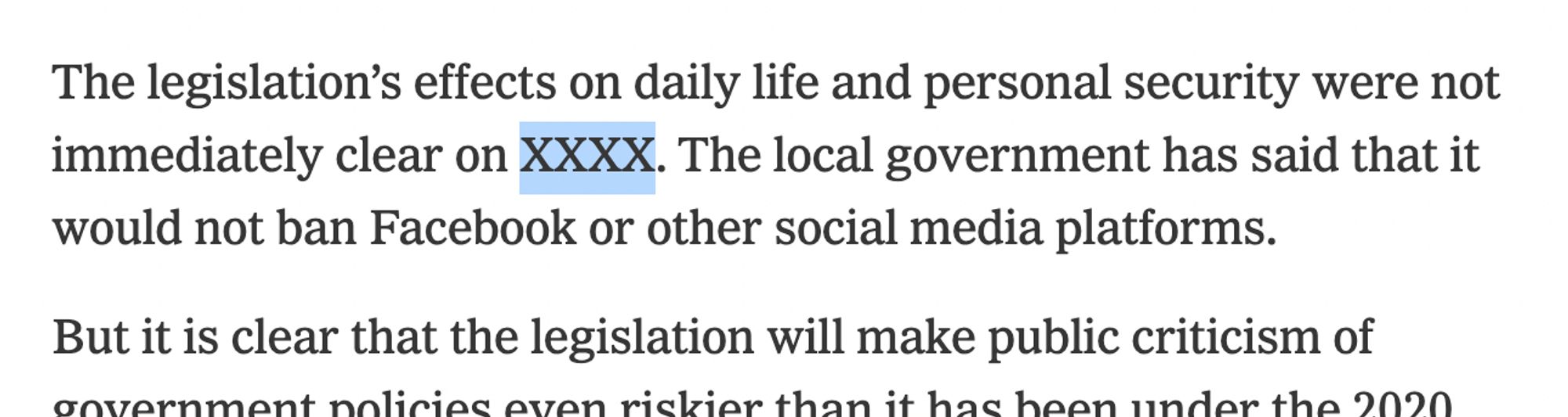 Reads: "The legislation’s effects on daily life and personal security were not immediately clear on XXXX. The local government has said that it would not ban Facebook or other social media platforms."