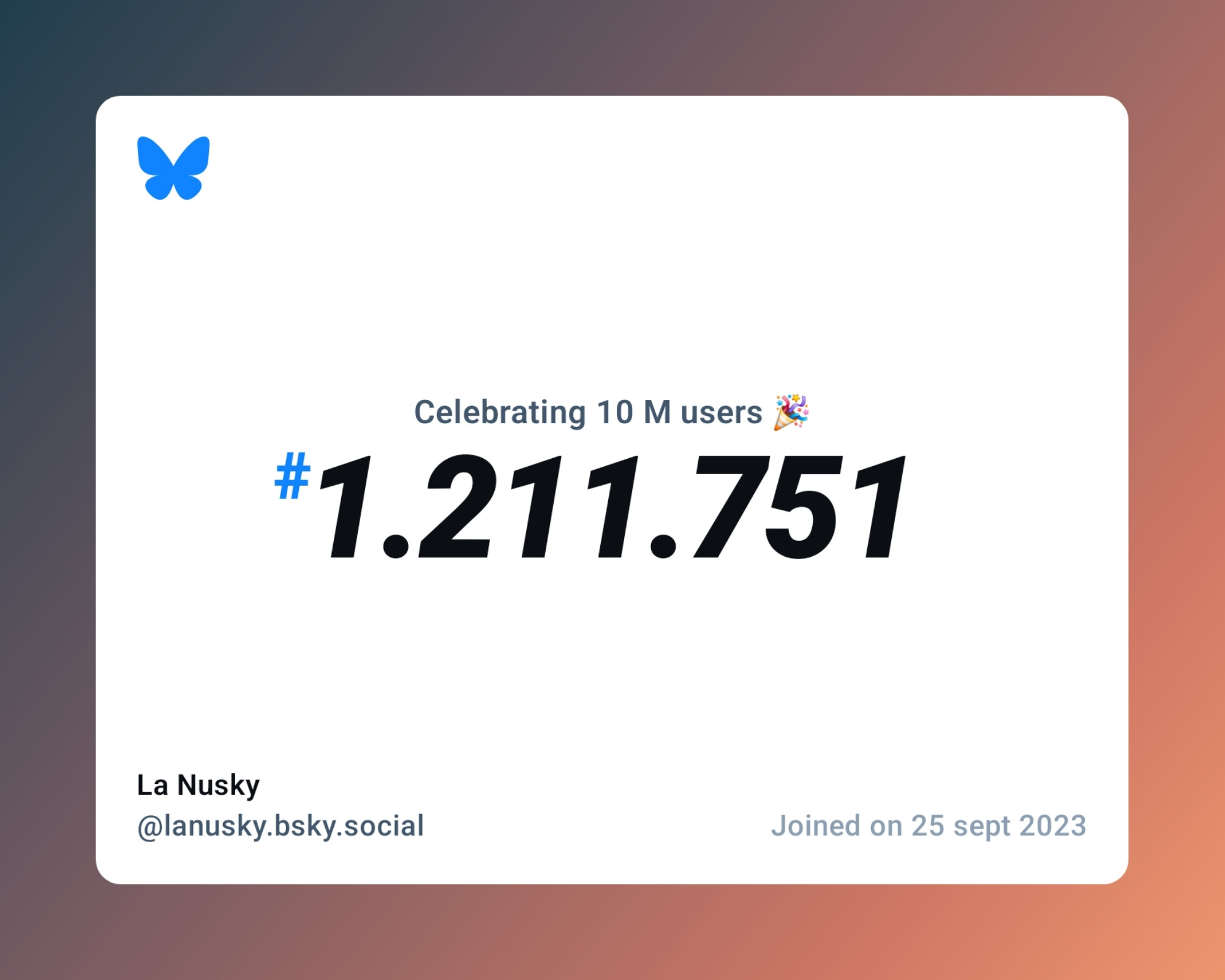 A virtual certificate with text "Celebrating 10M users on Bluesky, #1.211.751, La Nusky ‪@lanusky.bsky.social‬, joined on 25 sept 2023"