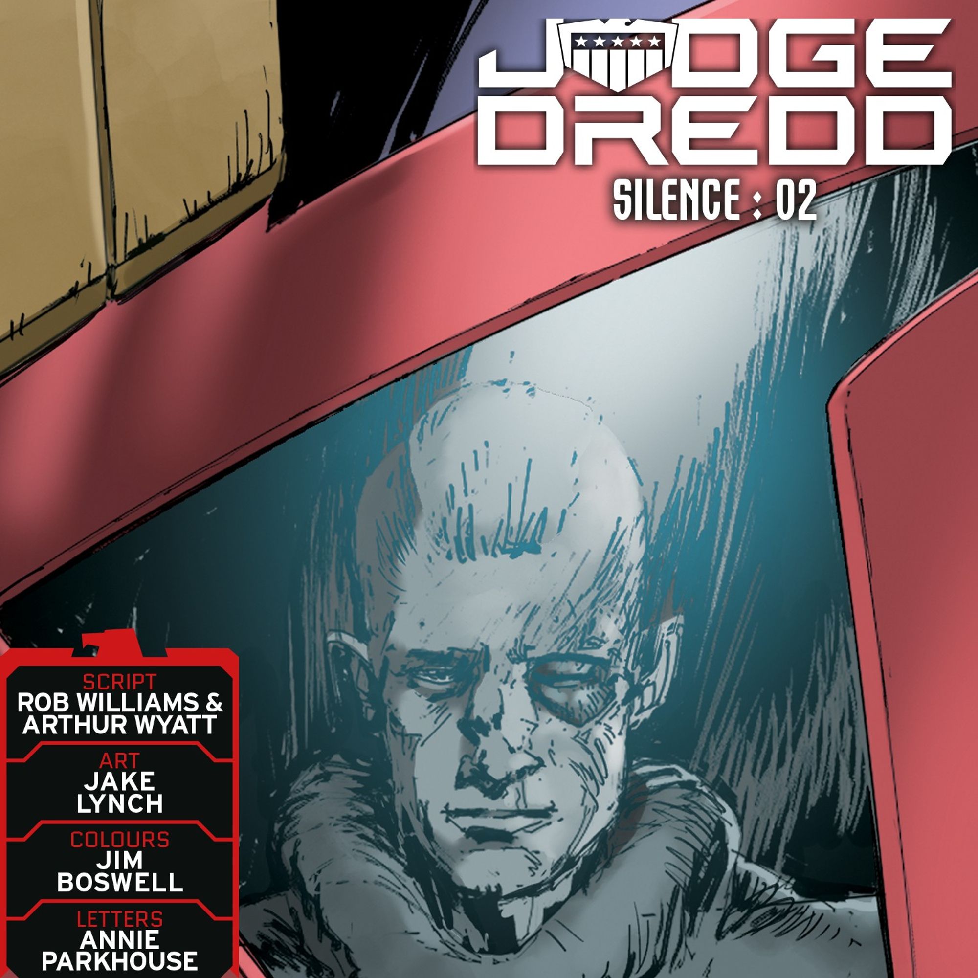 Judge Dredd: Silence by Rob Williams, Arthur Wyatt, Jake Lynch, Jim Boswell and Annie Parkhouse