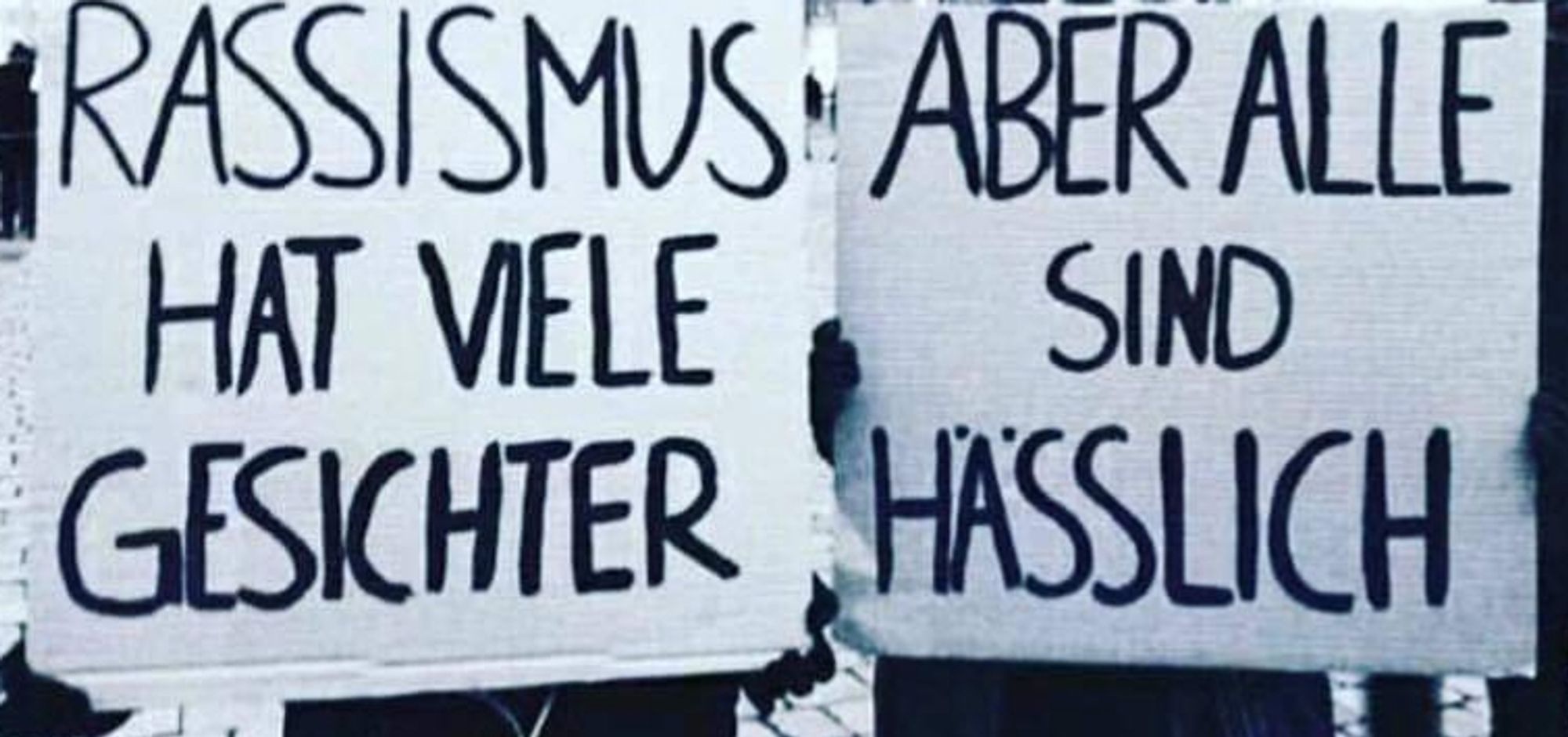 Demo Schilder
Rassismus hat viele Gesichter aber alle sind hässlich