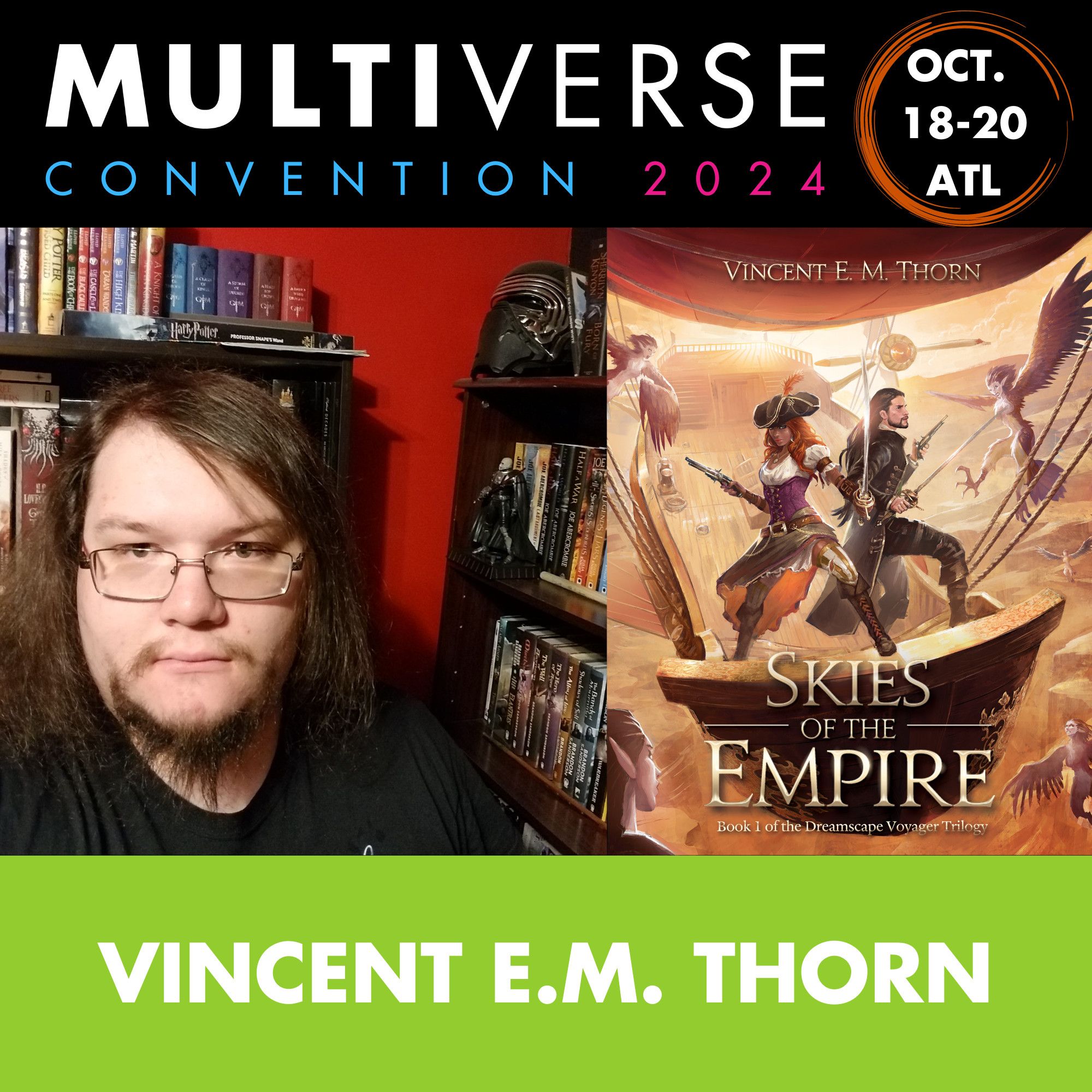 A side-by-side picture of Vincent E.M. Thorn and his book, Skies of the Empire, under a banner announcing him as a guest at Multiverse Convention 2024, Oct. 18-20 in Atlanta, Ga