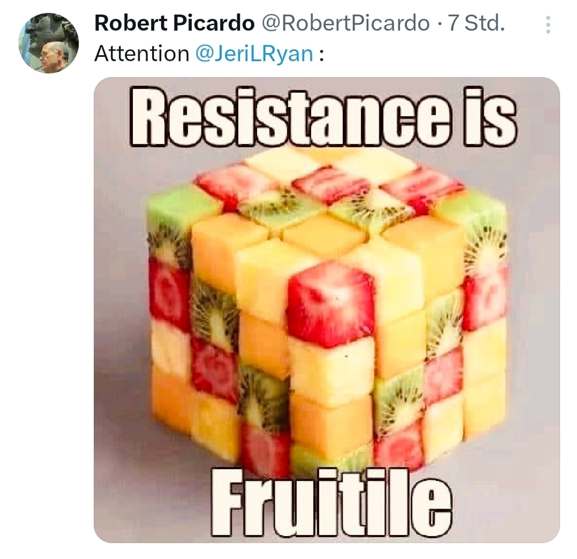 Screenshot of a Tweet from Robert Picardo: Rubic's cube made of fruits with the text "Resistance is Fruitile".