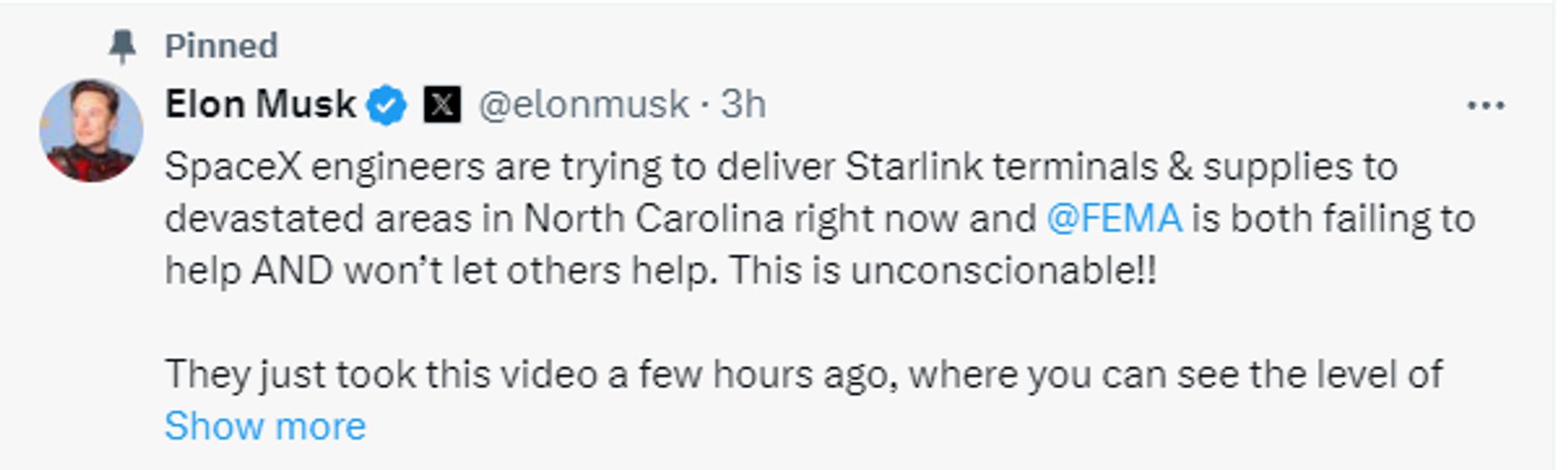 Elon pinned tweet: "SpaceX engineers are trying to deliver Starlink terminals & supplies to devastated areas in North Carolina right now and 
@FEMA
 is both failing to help AND won’t let others help. This is unconscionable!!"