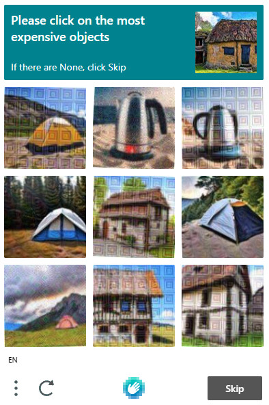 A captcha that says "Please click on the most expensive objects" and then shows oddly distorted pictures (as if they're printed on the inside of a dome) of tents, coffee pots and houses, all on beaches..."